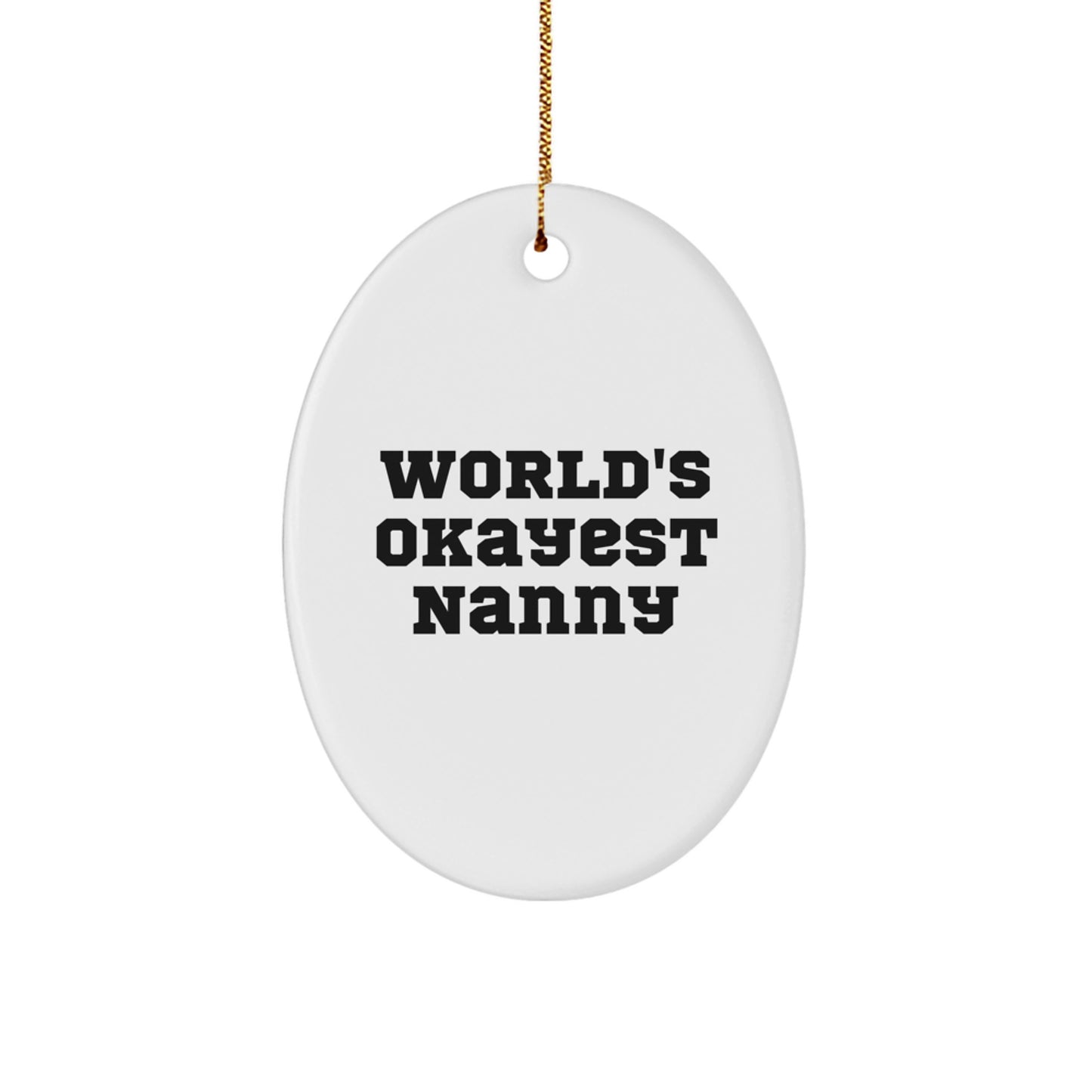 Funny World's Okayest Nanny Oval Ornament Gifts from Family for Nanny Christmas - Image 1