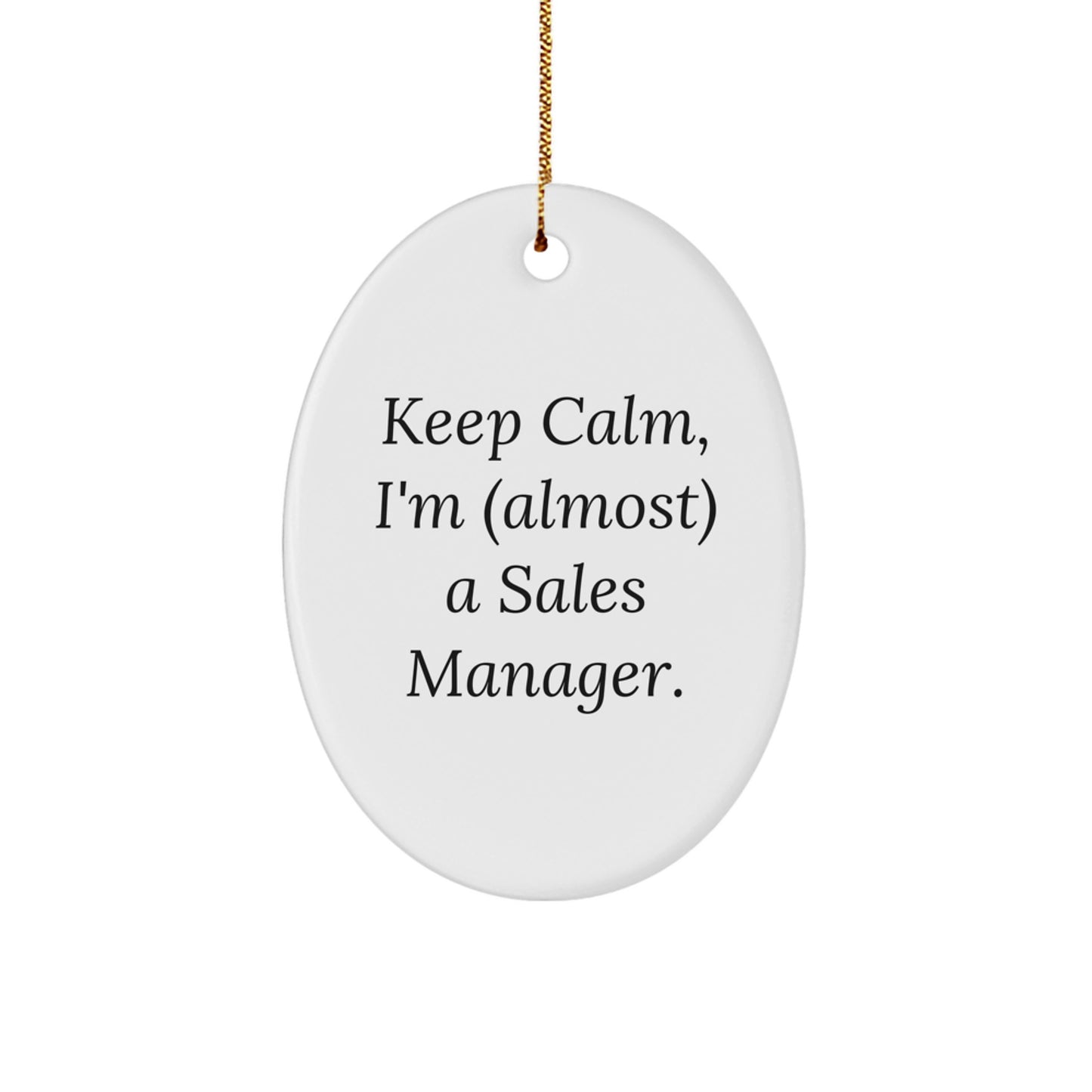 Funny Sales Manager Gifts for Men, Oval Ornament 'Keep Calm, I'm (almost) A Sales Manager' for Coworkers, Christmas Unique Gifts from Friends - Image 1