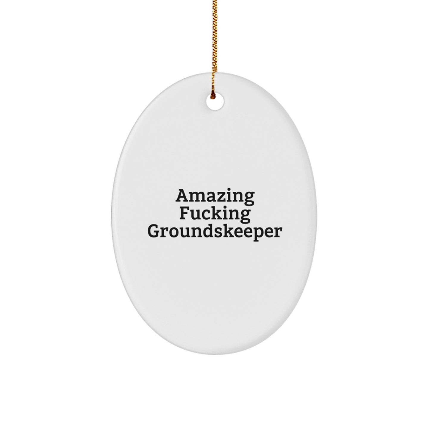 Funny groundskeeper Gifts from Friends, Amazing Oval Ornament for groundskeeper, Christmas Unique Decoration - Image 1
