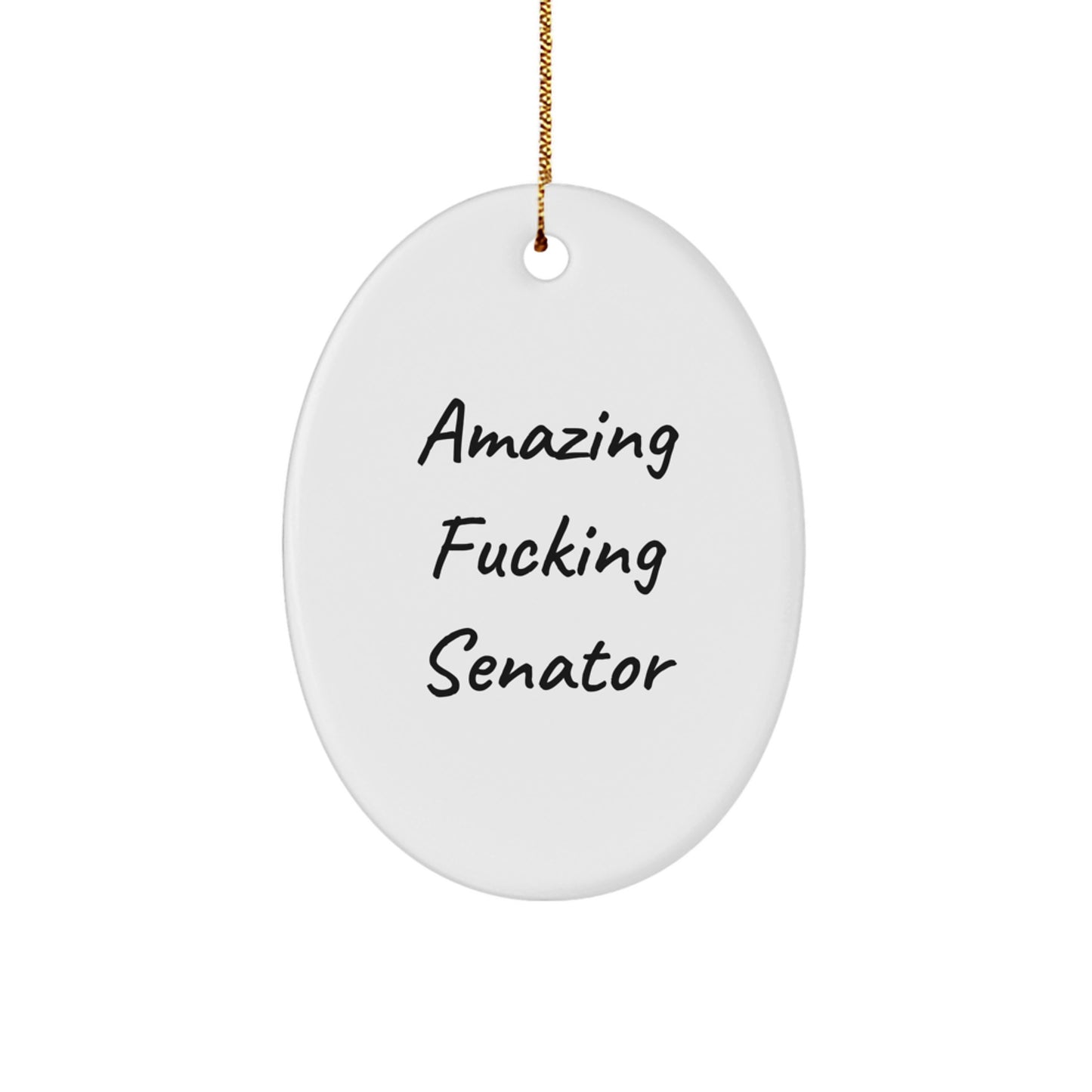 Funny Senator Christmas Unique Gifts from Friends - Amazing 'F--king Senator' Oval Ornament for Men, Women, Coworkers, Family Members - Image 1