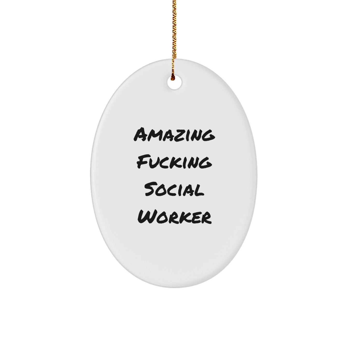 Funny Social Worker Gifts from Friends, Unique Oval Ornaments for Social Worker Christmas Unique Gifts, Amazing F--king Social Worker Quotes - Image 1