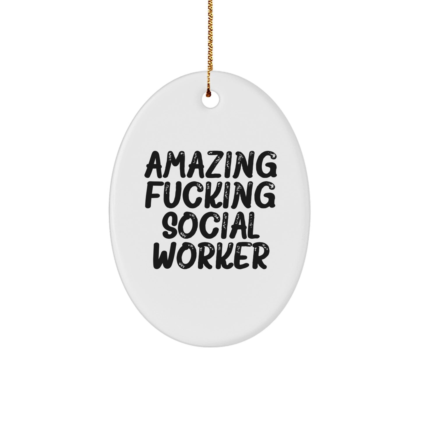 Funny Social Worker Gifts, Amazing F--king Social Worker Quote Oval Ornament, Unique Christmas Unique Gifts for Social Worker from Friends - Image 1