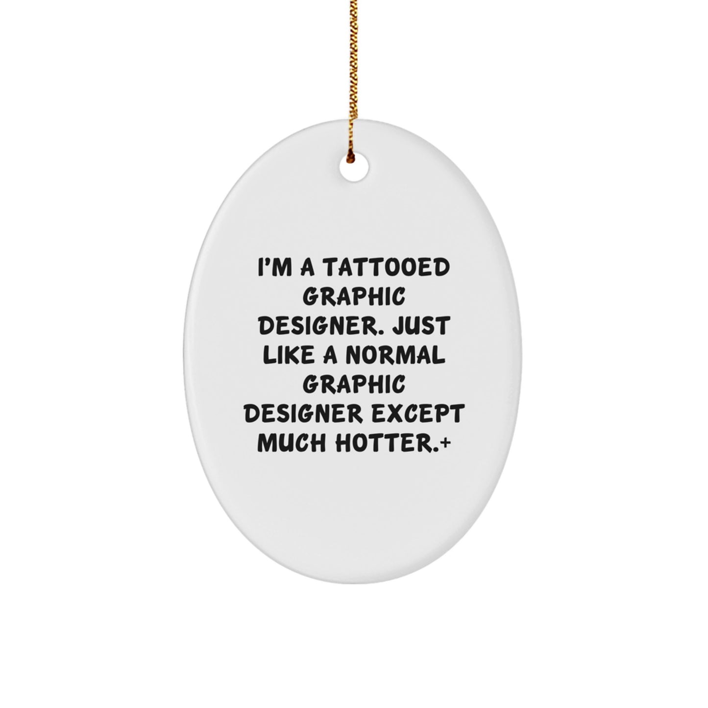Tattooed Graphic Designer Christmas Oval Ornament Gifts from Friends, a Unique Gift Idea for Men, Women, or Coworkers, Funny Quote, Oval Ornament, Gift for Graphic Designer - Image 1
