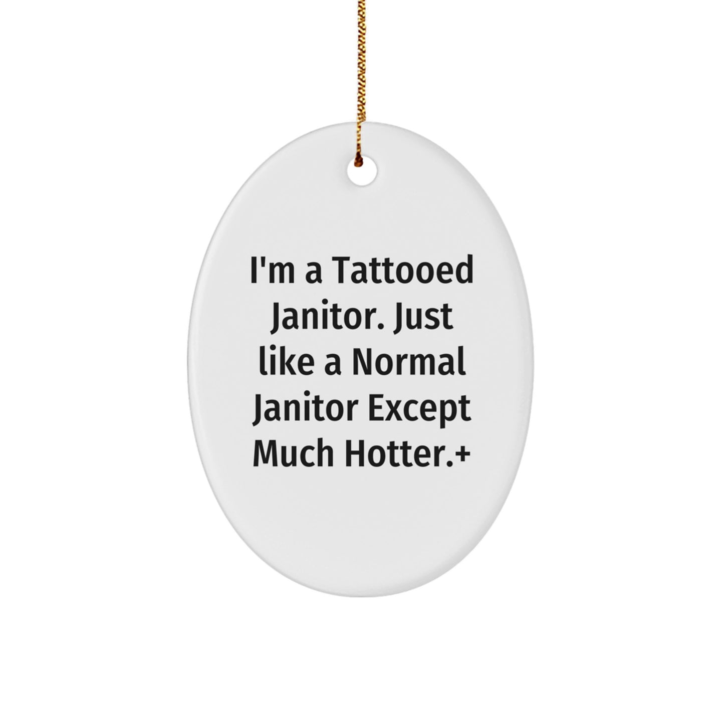 Funny Janitor Gifts for Men Oval Ornament from Friends - I'm A Tattooed Janitor - Image 1