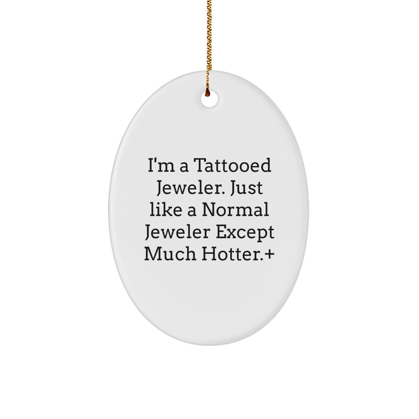 Funny Tattooed Jeweler Oval Ornament Gifts from Men to Friends at Christmas, Unique Oval Ornament for Jeweler Enthusiast, Christmas Decorations for Home, Office, or Studio - Image 1