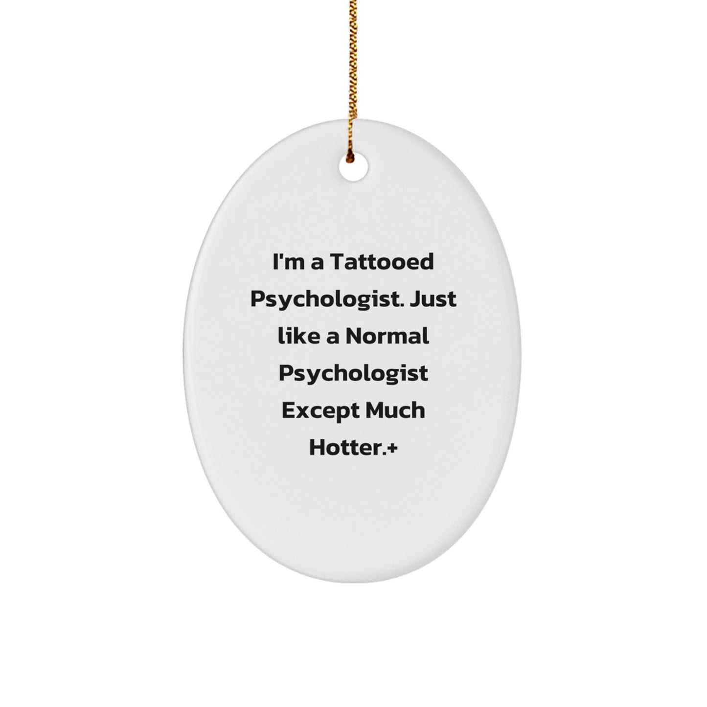 Christmas Unique Gifts for Psychologist Friends - I'm A Tattooed Psychologist Gifts from Men to Friends - Image 1