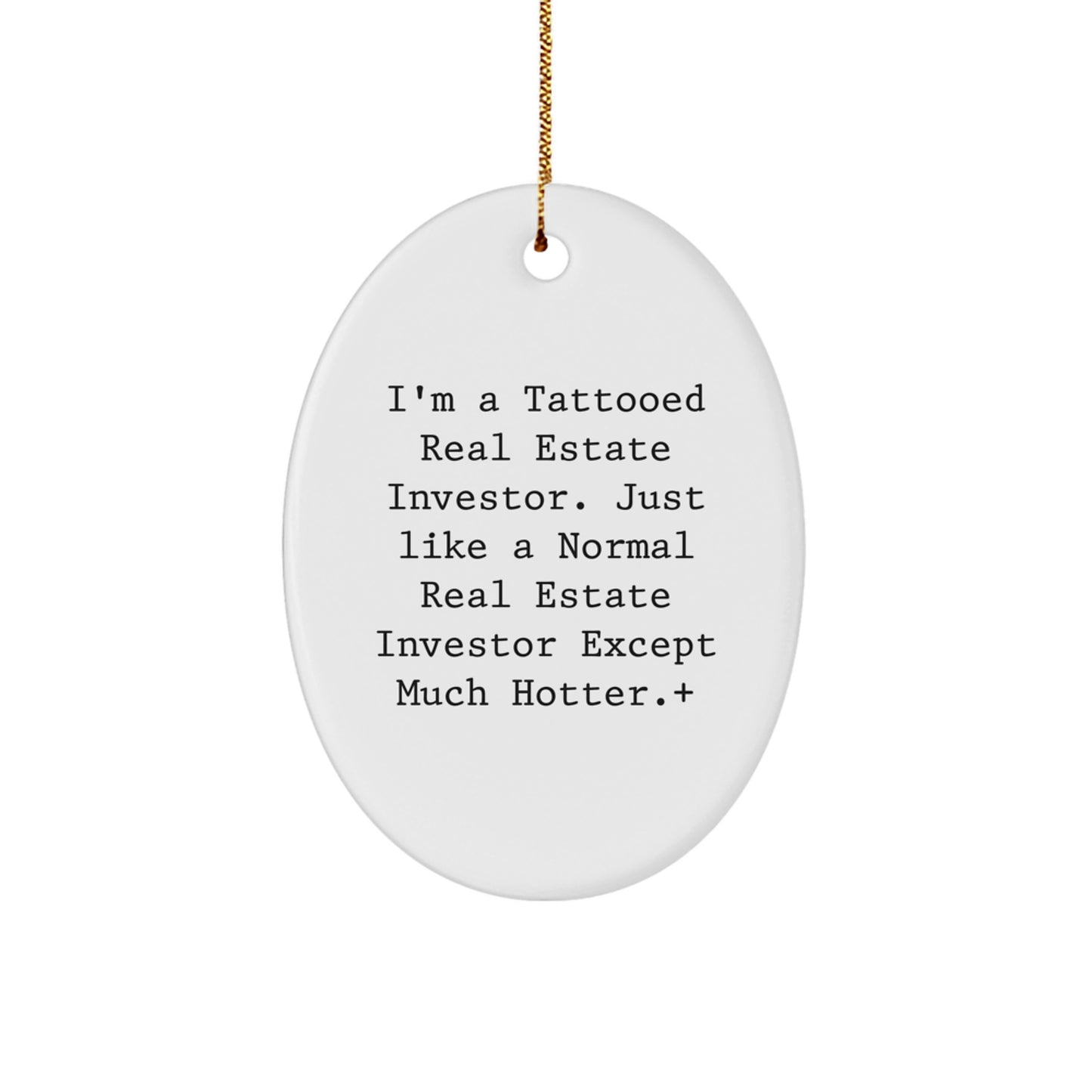 Real Estate Investor Gifts for Men - Funny Christmas Oval Ornament, 'I'm a Tattooed Real Estate Investor' Quote Decor, Gifts from Friends or Family - Image 1