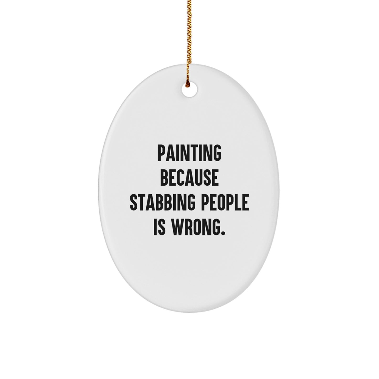 Funny Painting Gifts for Painting Enthusiasts, Oval Ornament from Men, Unique Christmas Unique Gifts for Painting Friends - Image 1