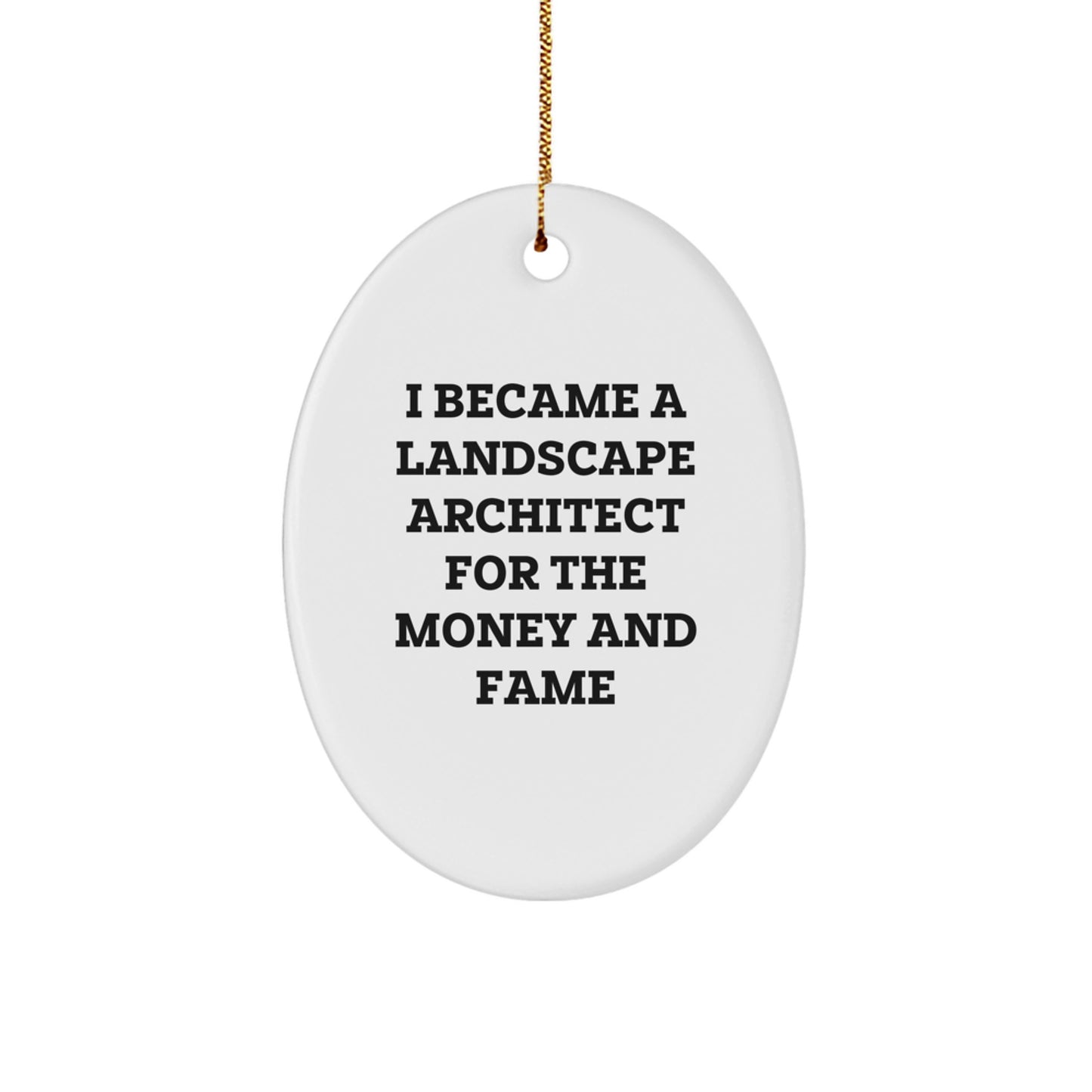 Funny Quote Landscape Architect Gifts from Friends, for Christmas Unique Oval Ornament - Image 1