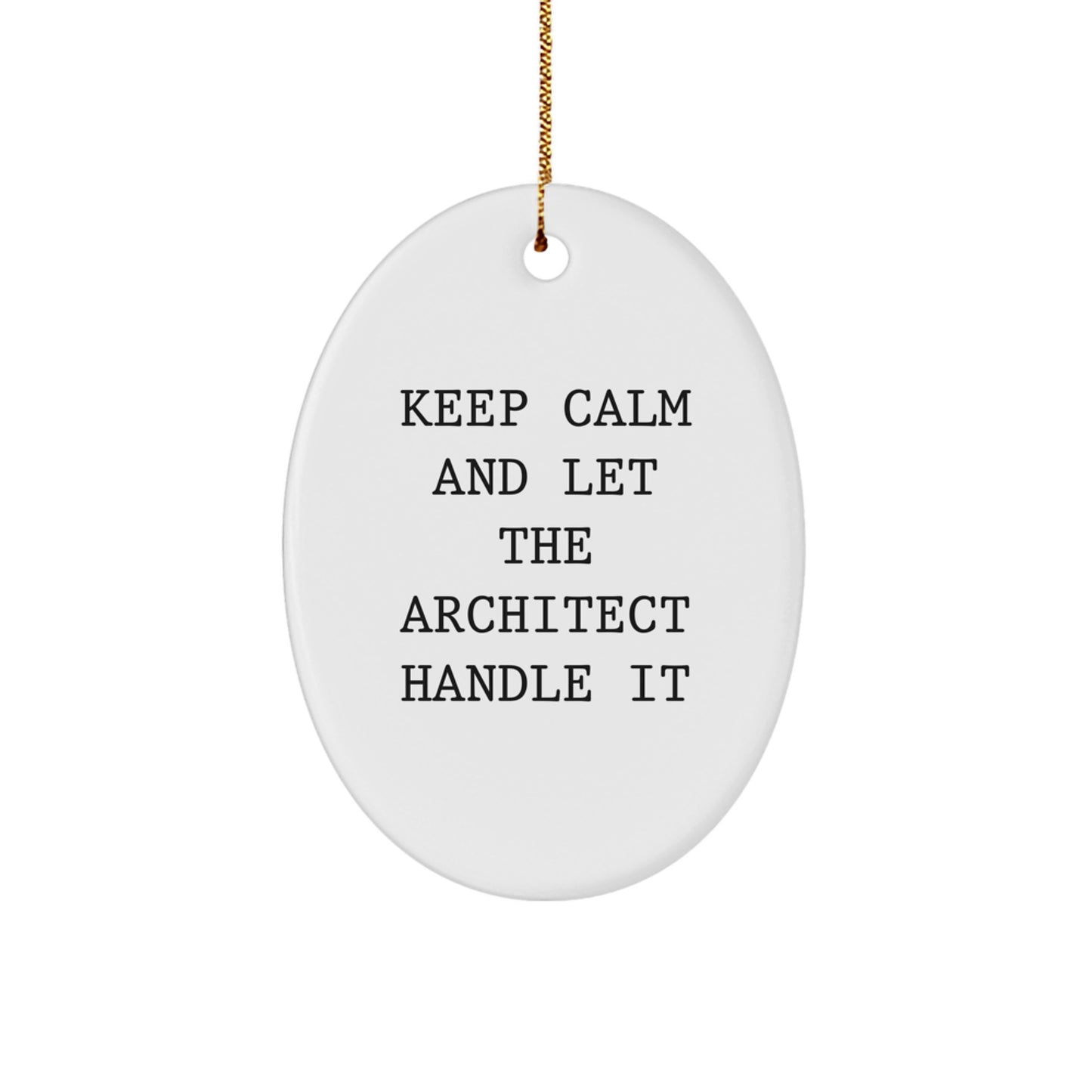 Funny Architect Gifts: Keep Calm And Let The Architect Handle It Oval Ornament, Christmas Unique Gifts from Men to Friends, Family, Coworkers - Image 1