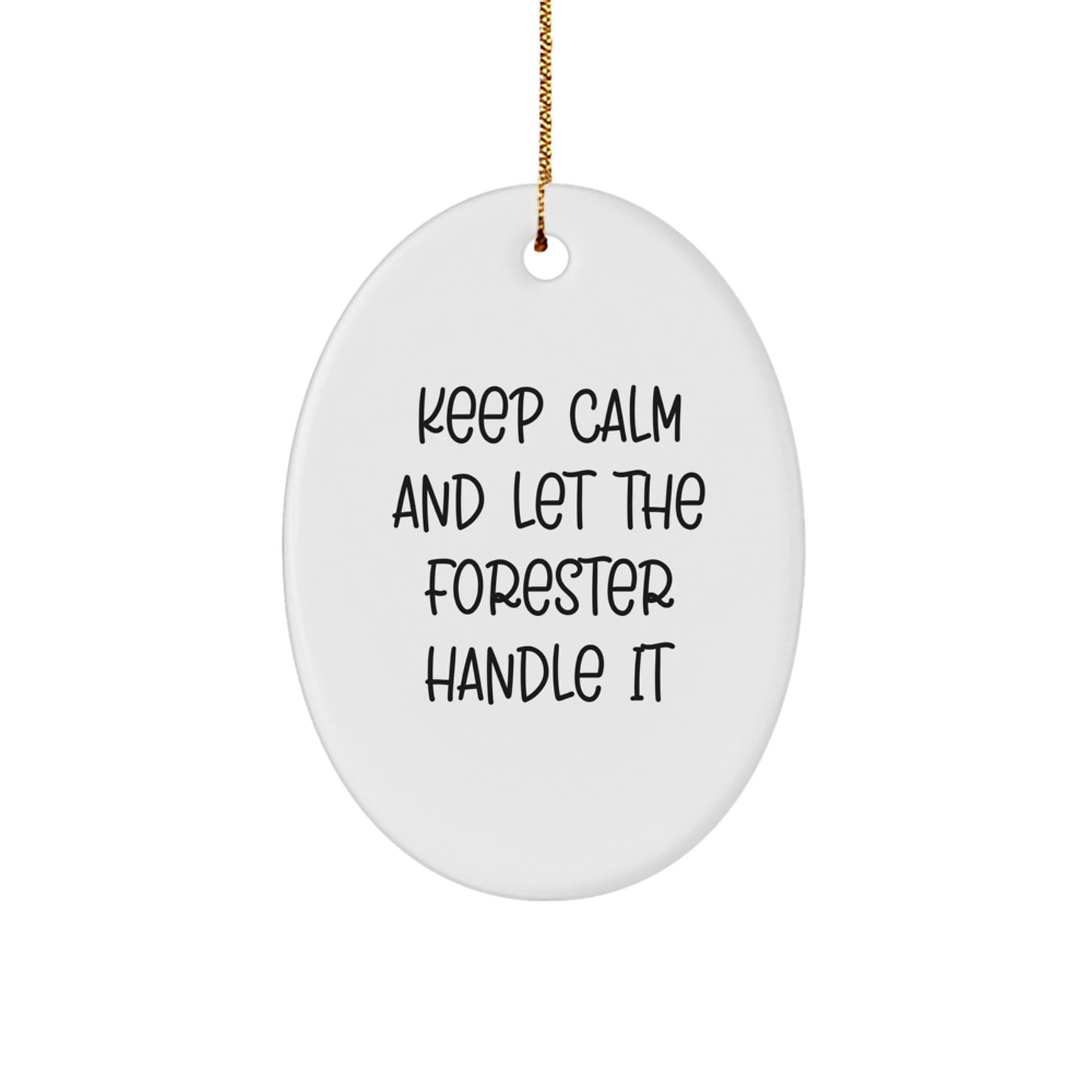 Keep Calm And Let The Forester Handle It - Funny Forester Gifts from Friends for Christmas - Image 1