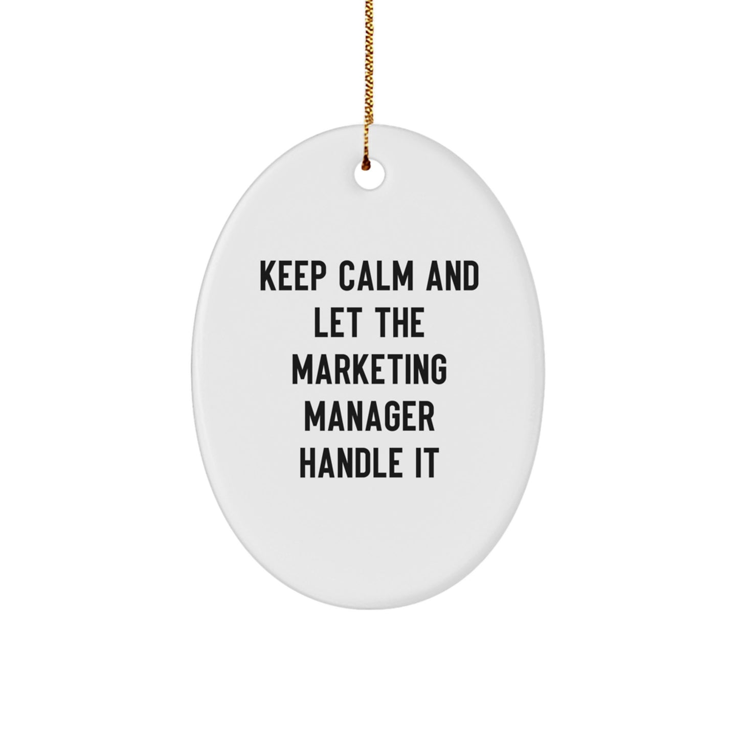 Marketing Manager Gifts from Friends, 'Keep Calm And Let The Marketing Manager Handle It' Oval Ornament for Christmas - Image 1