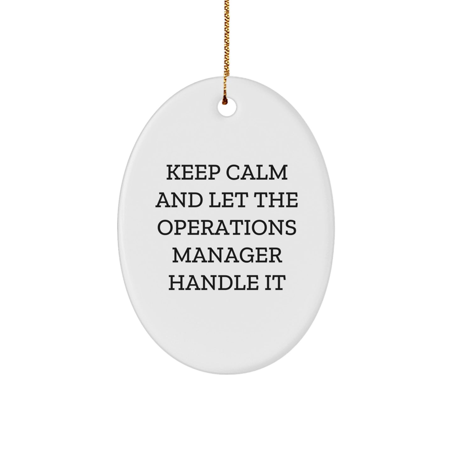 Funny Operations Manager Gifts from Friends on Christmas - 'Keep Calm And Let The Operations Manager Handle It' Oval Ornament - Image 1