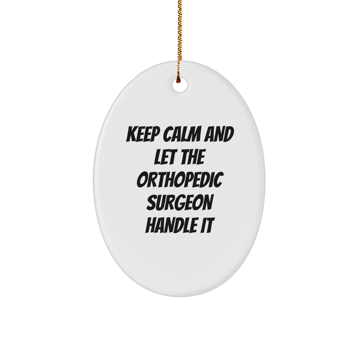 Funny Orthopedic Surgeon Oval Ornament, Gifts from Men to Orthopedic Surgeon, Unique Christmas Unique Gifts for Orthopedic Surgeon - Image 1