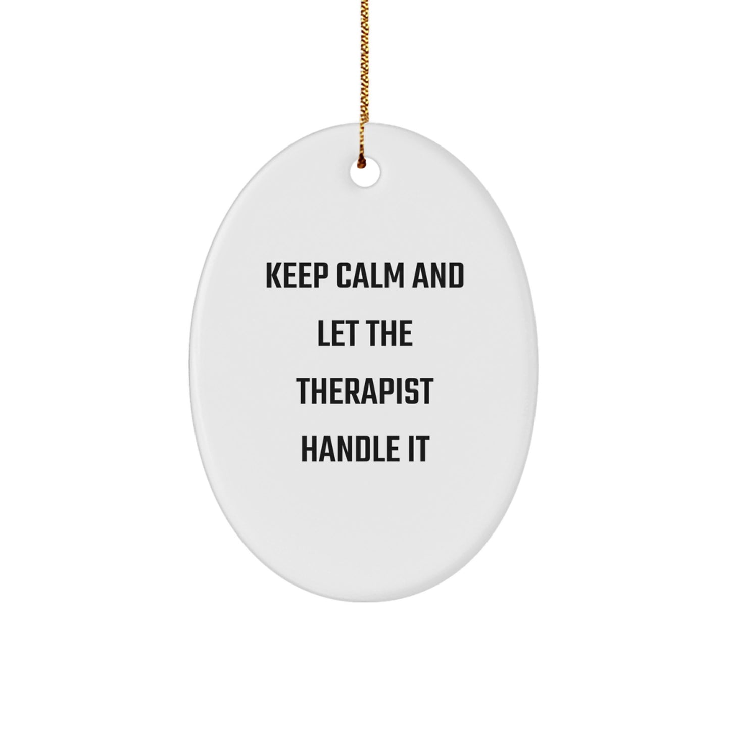 Cute Funny Oval Ornament Gifts from Friends for Therapist - Keep Calm And Let The Therapist Handle It Christmas Unique Gifts - Image 1