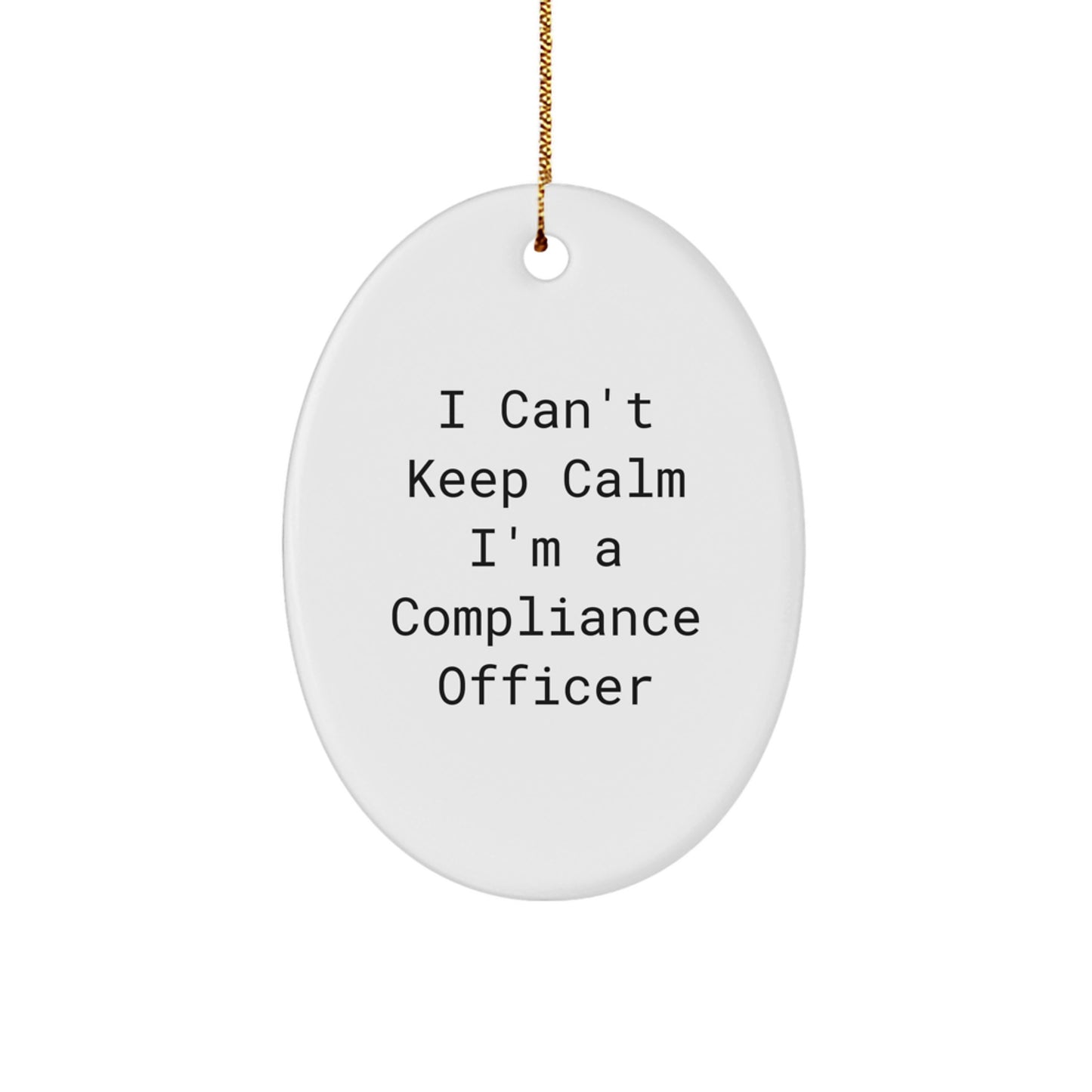 Funny Compliance Officer Oval Ornament Gifts for Compliance Officer Men or Women Coworkers Friends Family - 'I Can't Keep Calm I'm A Compliance Officer' Christmas Unique Gifts from Friends - Image 1
