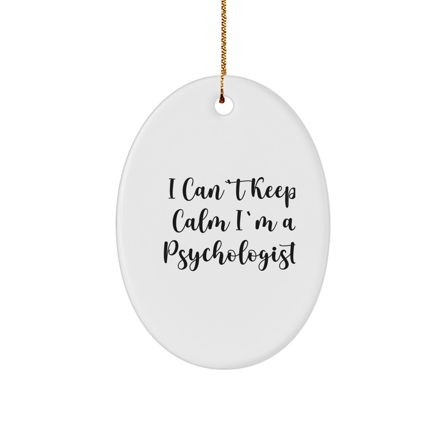 Funny Psychologist Gifts from Friends to Men - Oval Ornament I Can't Keep Calm I'm A Psychologist Christmas Unique Decorations - Image 1
