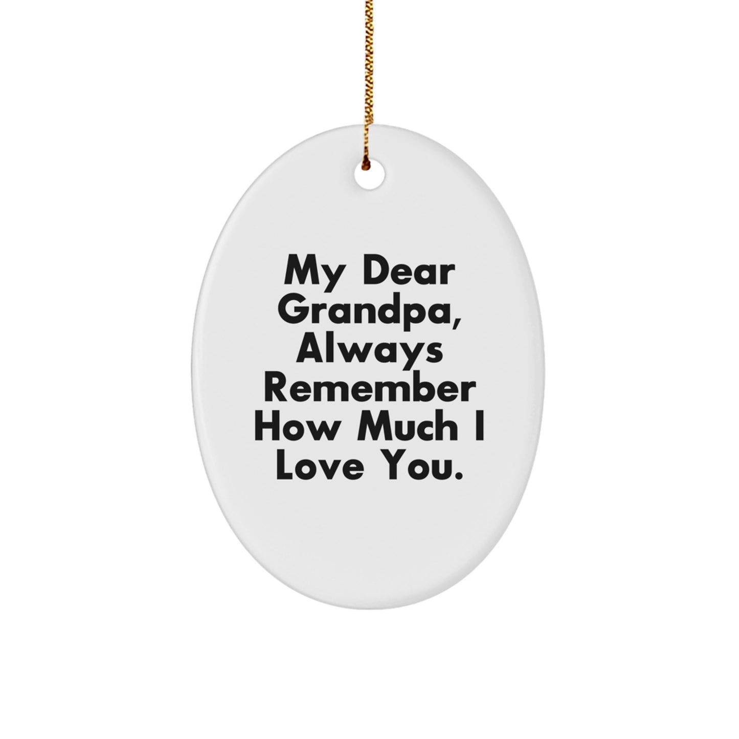 Funny Grandpa Oval Ornament Gifts from Family, Always Remember How Much I Love You, for Christmas - Image 1
