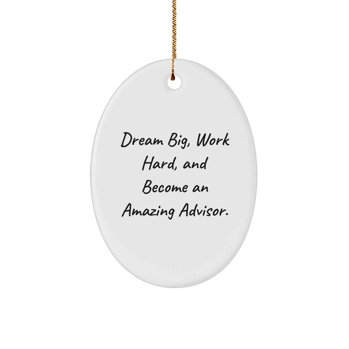 Inspirational Advisor Gifts for Christmas - Funny Oval Ornament, Dream Big Work Hard Quote, Unique Gifts from Friends Family - Image 1