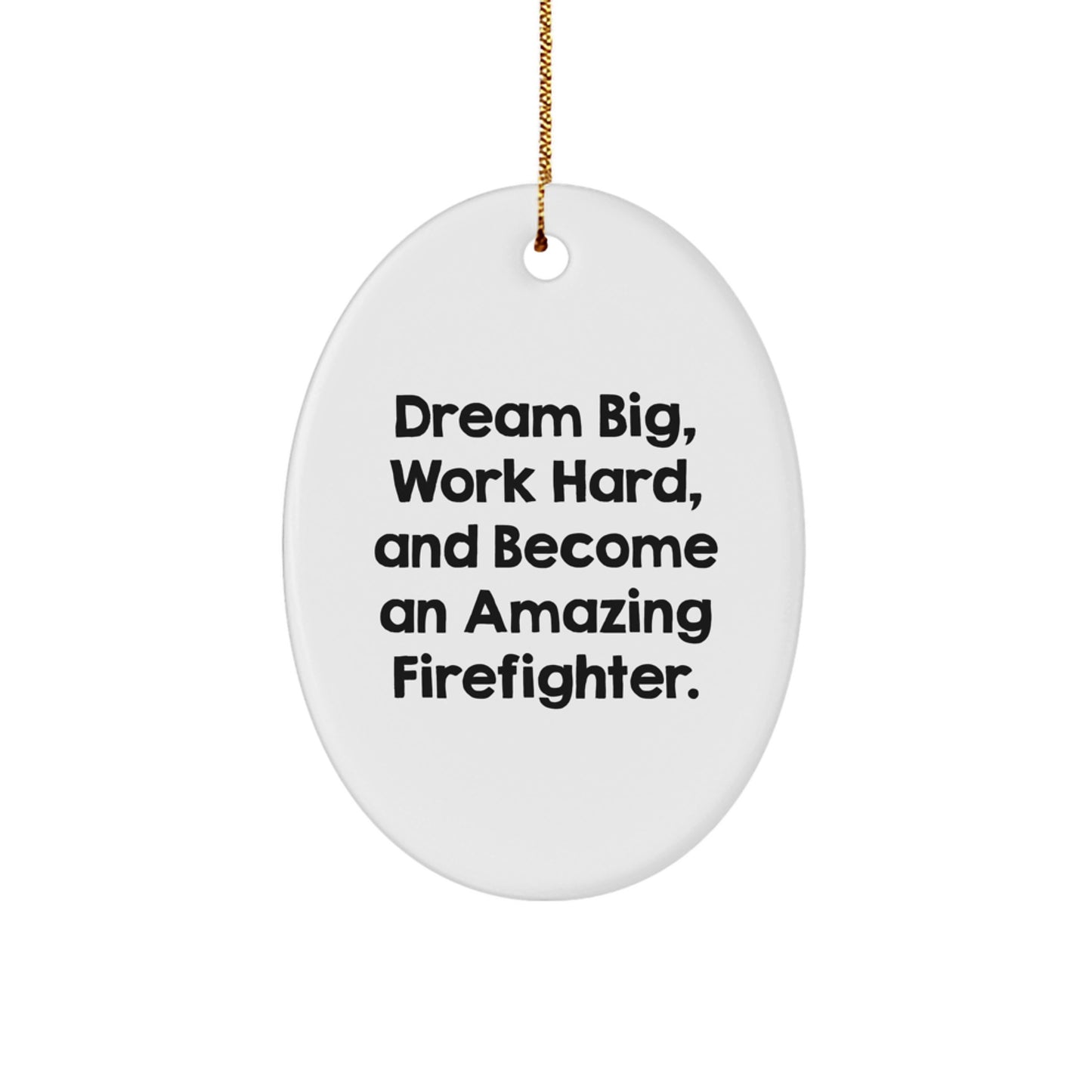 Gifts from Friends and Family for the Amazing Firefighter, Oval Ornament with Inspirational Quote, Christmas Unique Gifts - Image 1