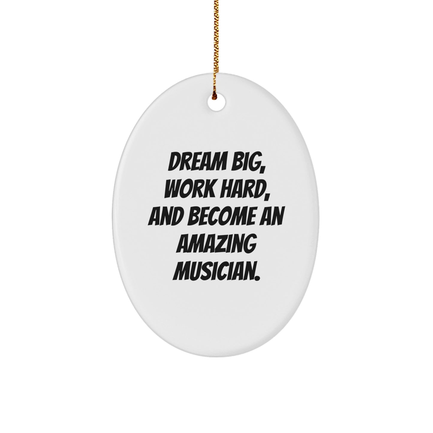 Inspirational Musician Gifts from Friends and Family, Christmas Unique Decorations for Men and Women Musician Oval Ornament Dream Big Work Hard - Image 1