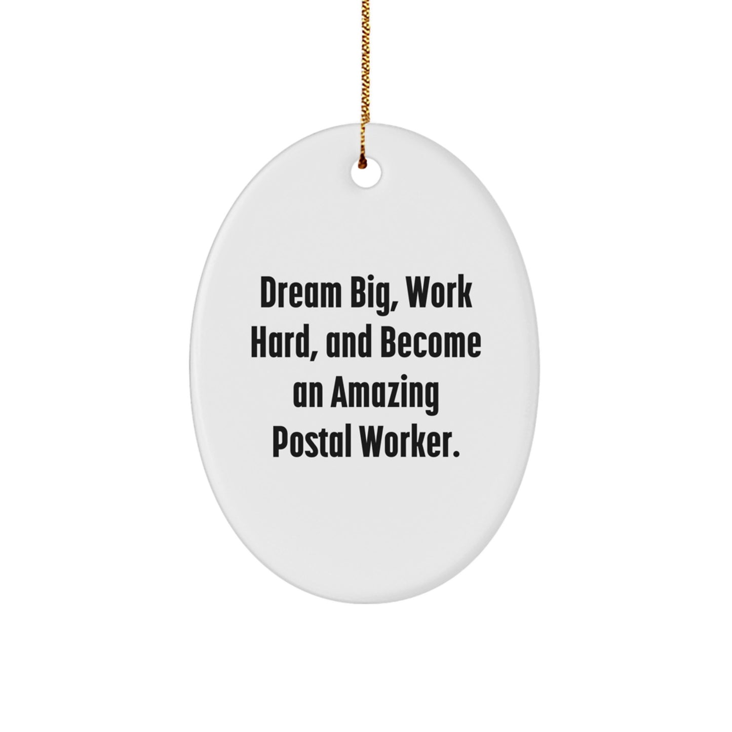 Inspirational Postal Worker Gifts, Oval Ornament, 'Dream Big Work Hard', Unique Christmas Unique Gifts from Friends or Family, Perfect for Postal Workers Men or Women - Image 1