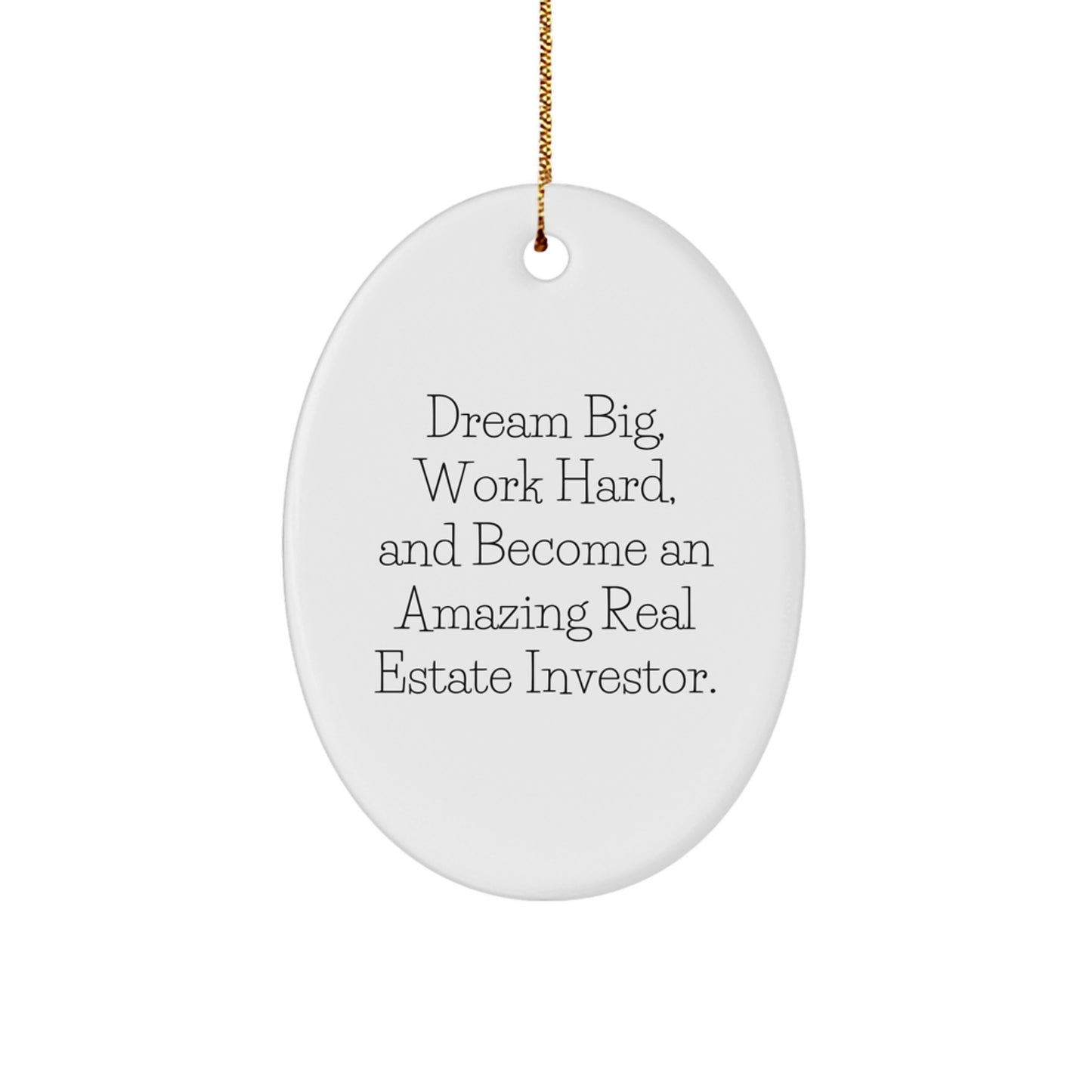 Inspirational Real Estate Investor Oval Ornament, Gifts from Friends, for an Amazing Real Estate Investor, 'Dream Big, Work Hard' Christmas Decor - Image 1