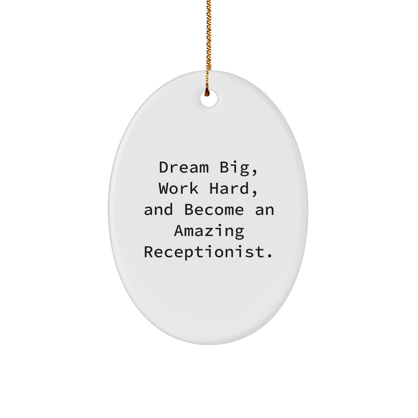 Dream Big Gifts for Receptionists - Inspirational Oval Ornament, Gifts from Family to Coworkers, Perfect for Christmas Decorations - Image 1