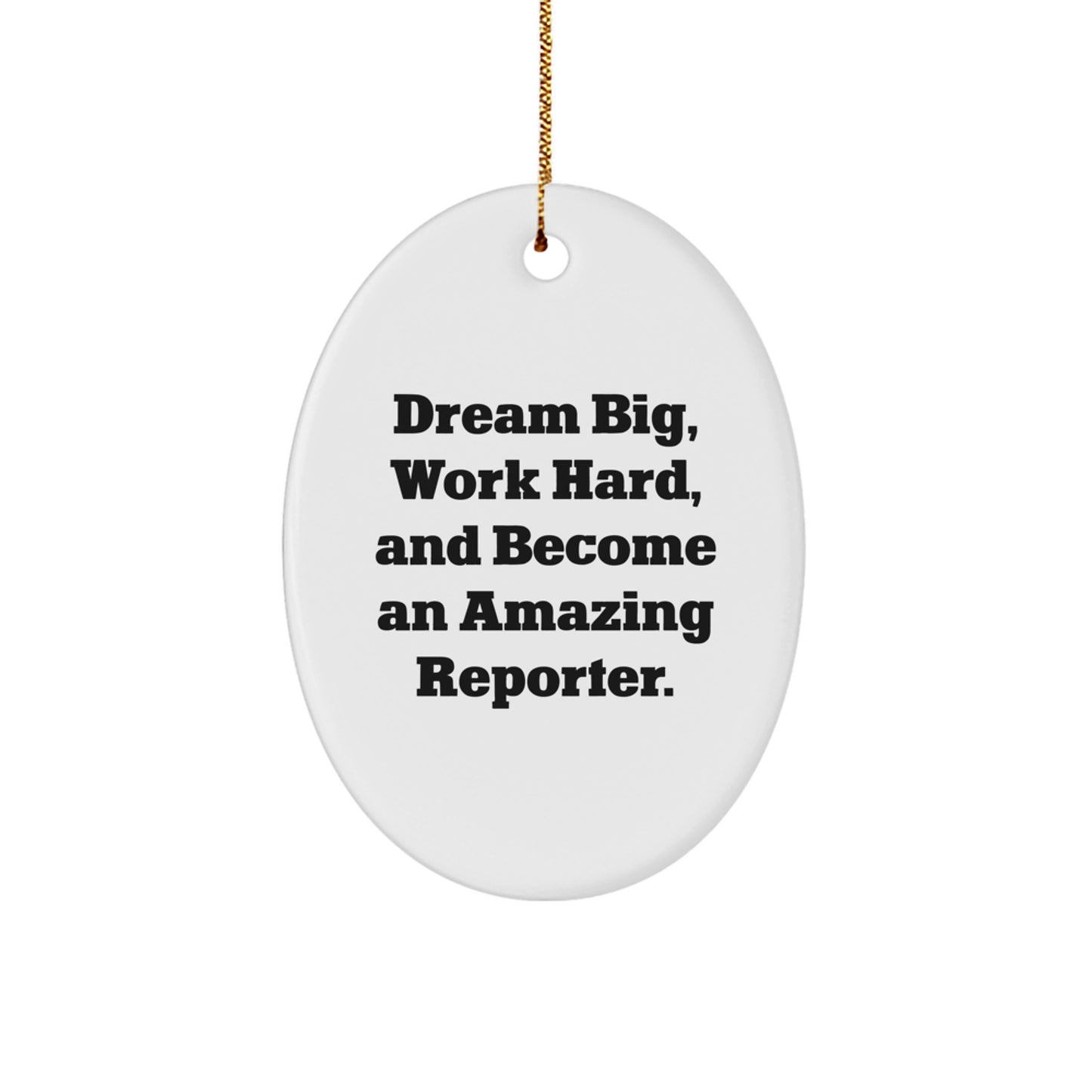 Funny Reporter Gifts, Work Hard and Dream Big Oval Ornaments, Inspirational Christmas Memorable Presents for Reporter Friends, Family and Coworkers - Image 1