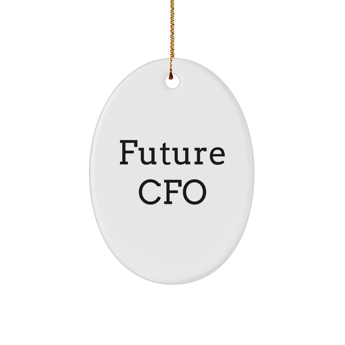 Funny CFO Gifts from Friends for Future CFO - Oval Ornament - 'Future CFO, Future Me' - White, 3.25'' Tall - Christmas Unique Gift for CFO - Image 1