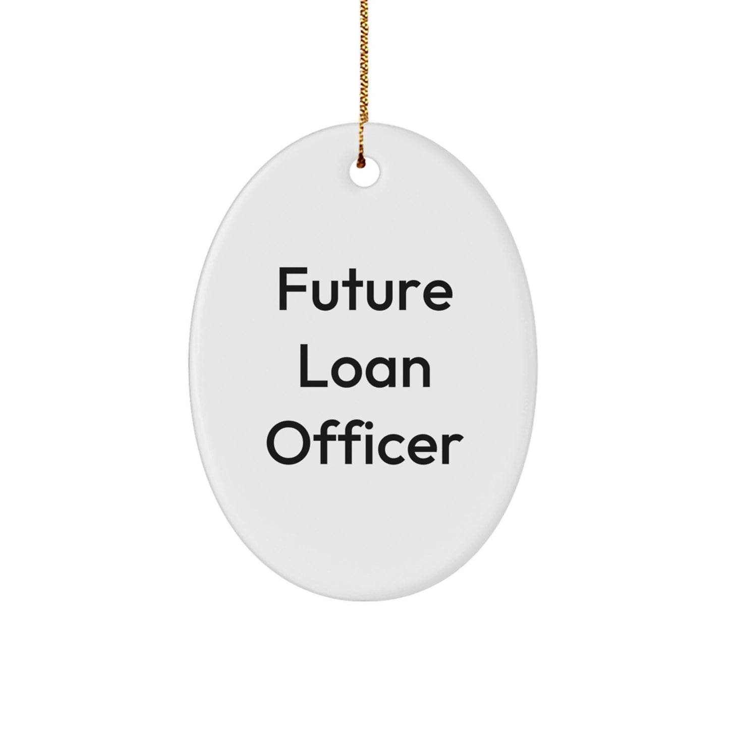 Funny Loan Officer Gifts from Friends for Future Loan Officer Oval Ornament Christmas Unique Presents - Image 1