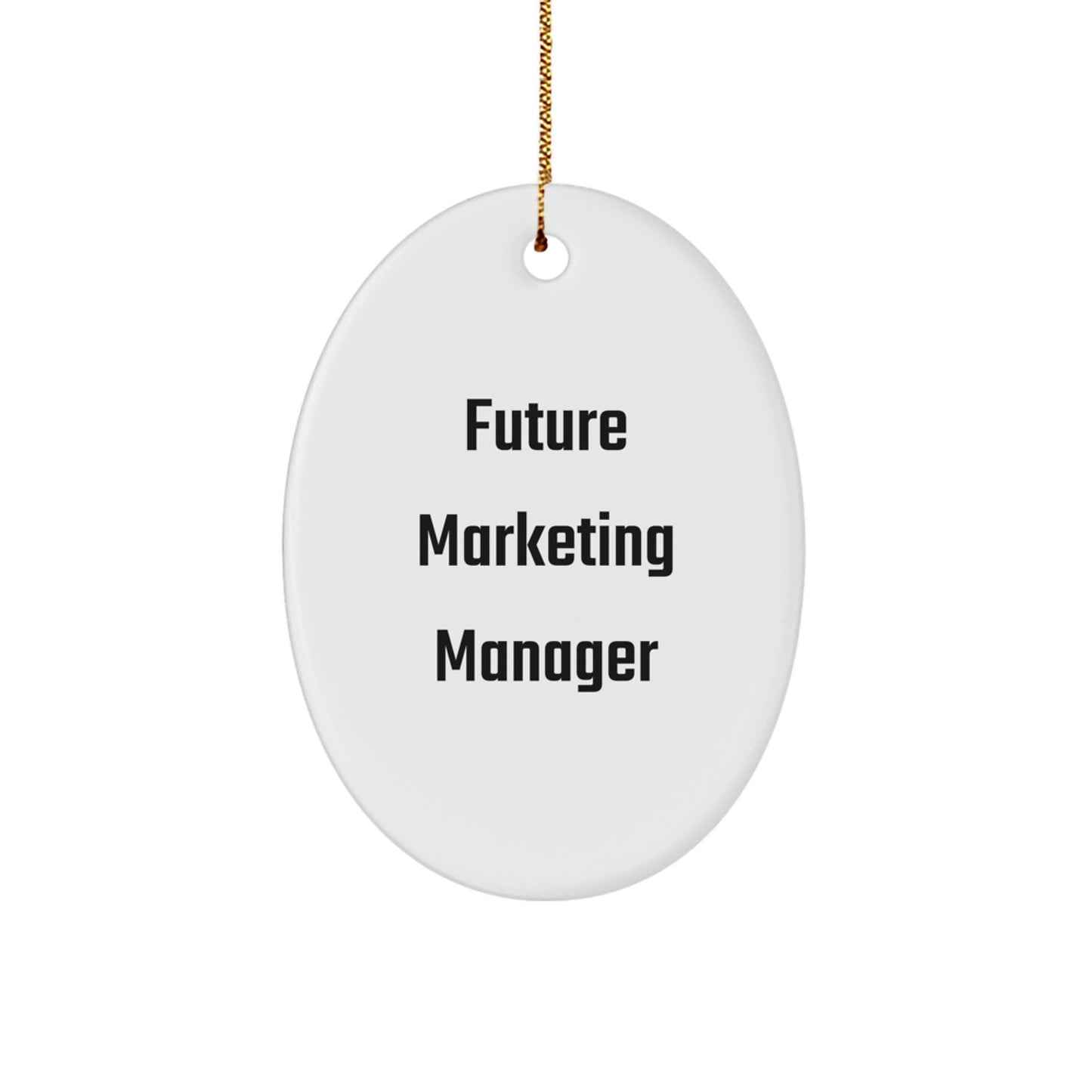 Marketing Manager Gifts - Funny Quote Oval Ornament, 'Future is Bright' for Friends, Family, Coworkers, or Women - Christmas Unique Gifts from Men - Image 1