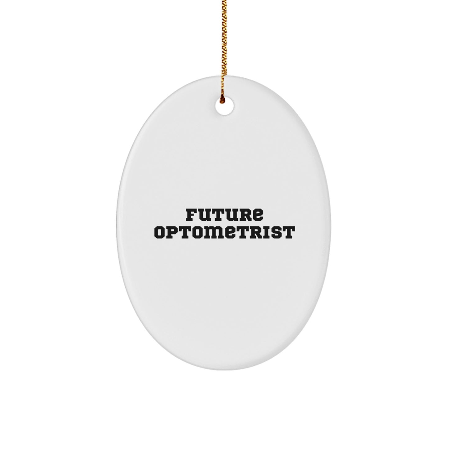 Funny Optometrist Gifts from Friends, Christmas Unique Optometrist Oval Ornament with Inspirational Quote, Gifts for Future Optometrist - Image 1