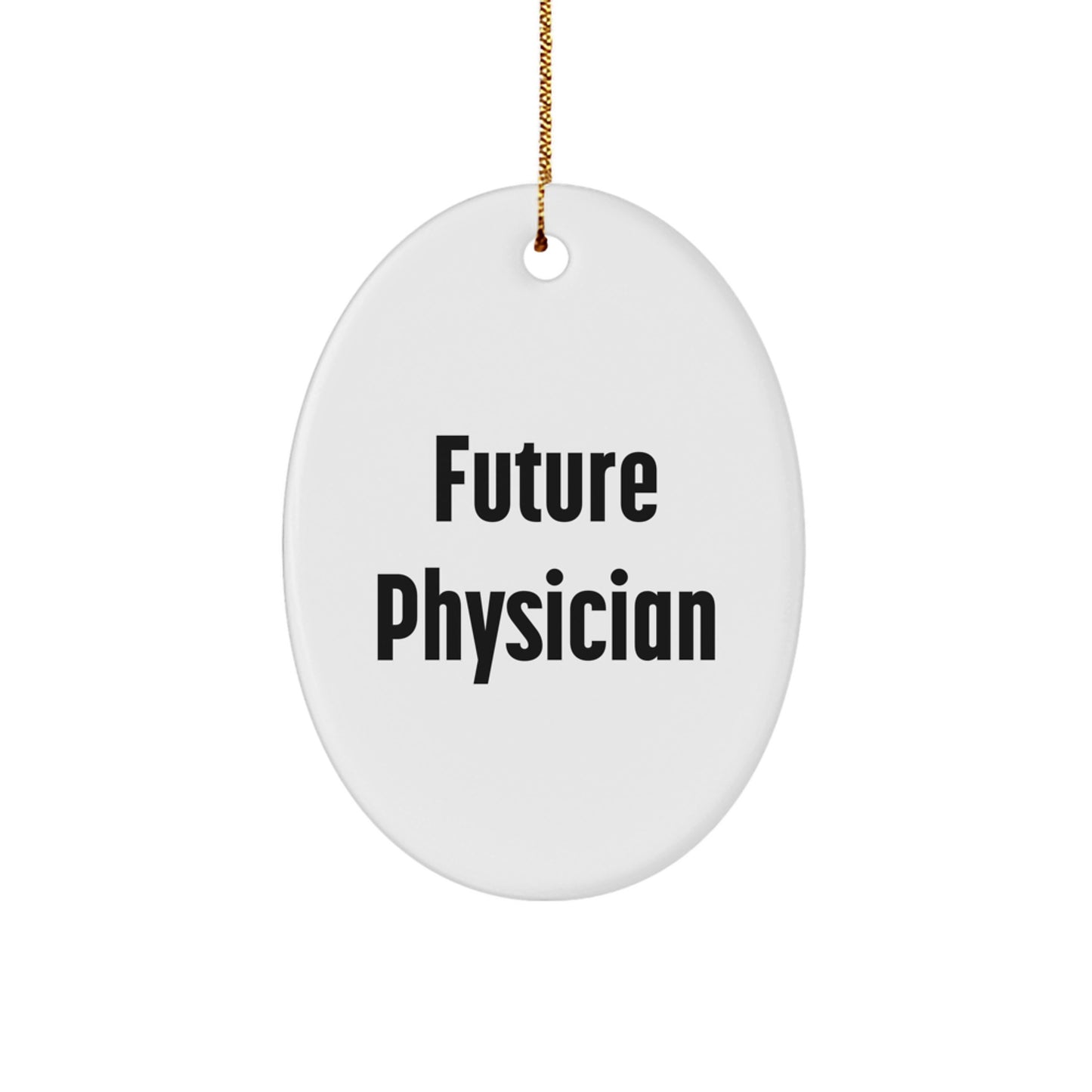 Funny Future Physician Oval Ornament Gifts from Men to Physician Coworkers, Physician Christmas Unique Gifts - Image 1