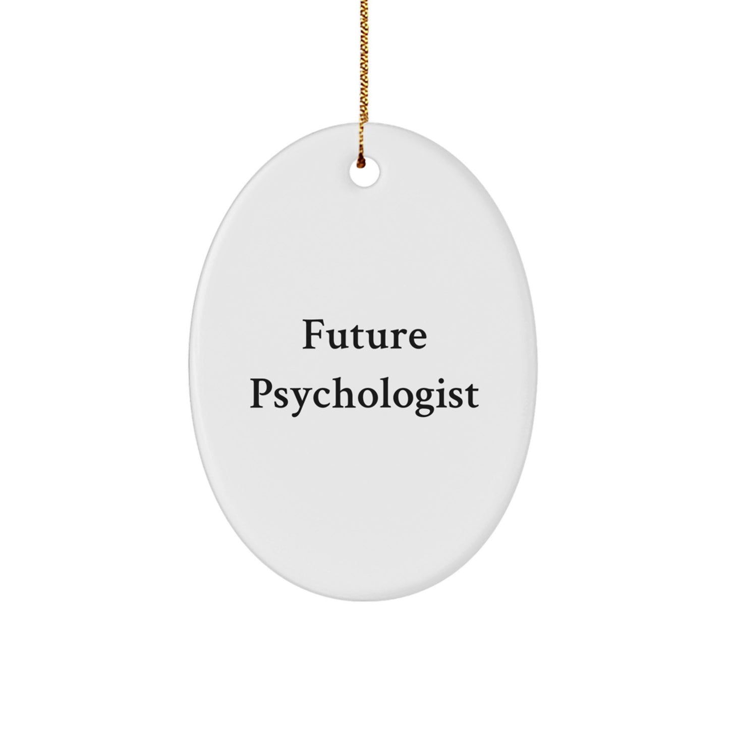 Funny Future Psychologist Oval Ornament Gifts from Friends for Christmas Unique Ideas - Image 1