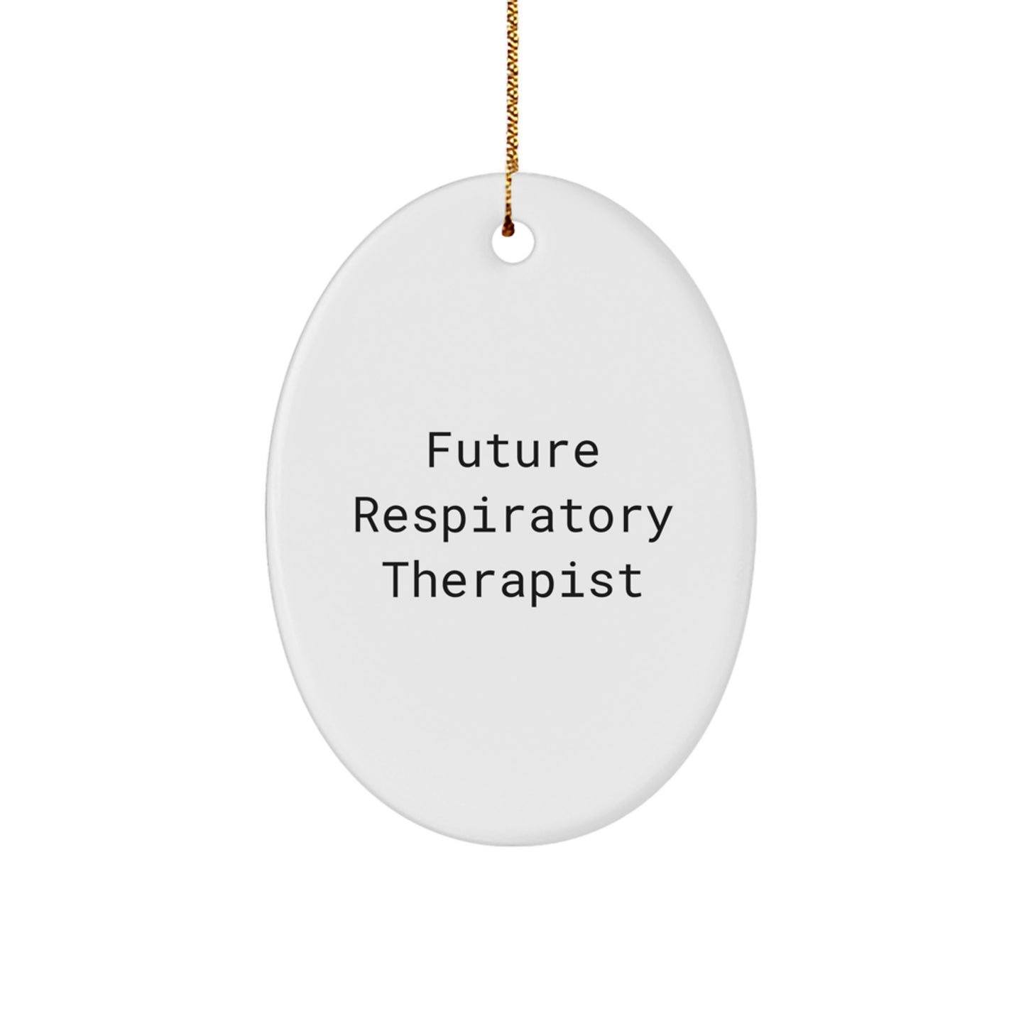 Funny Future Respiratory Therapist Oval Ornament Gifts from Friends for Christmas - Image 1