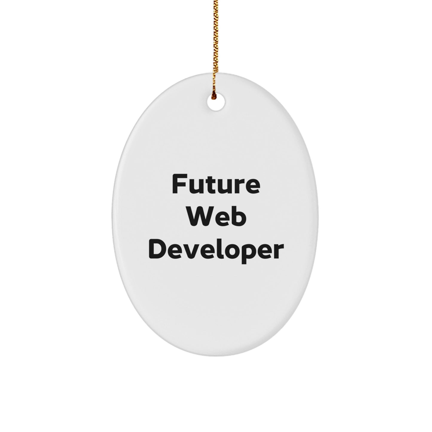 Future Web Developer Gifts - Oval Ornament with Funny Quote for Web Developer Men or Women, Christmas Unique Gifts from Friends or Family - Image 1