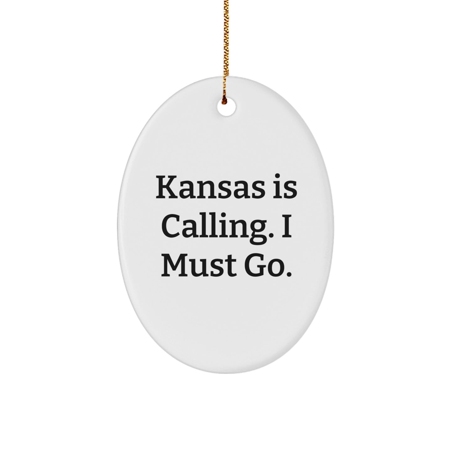 Gifts from Friends and Family - Kansas Oval Ornament - 'Kansas Is Calling. I Must Go.' - Image 1