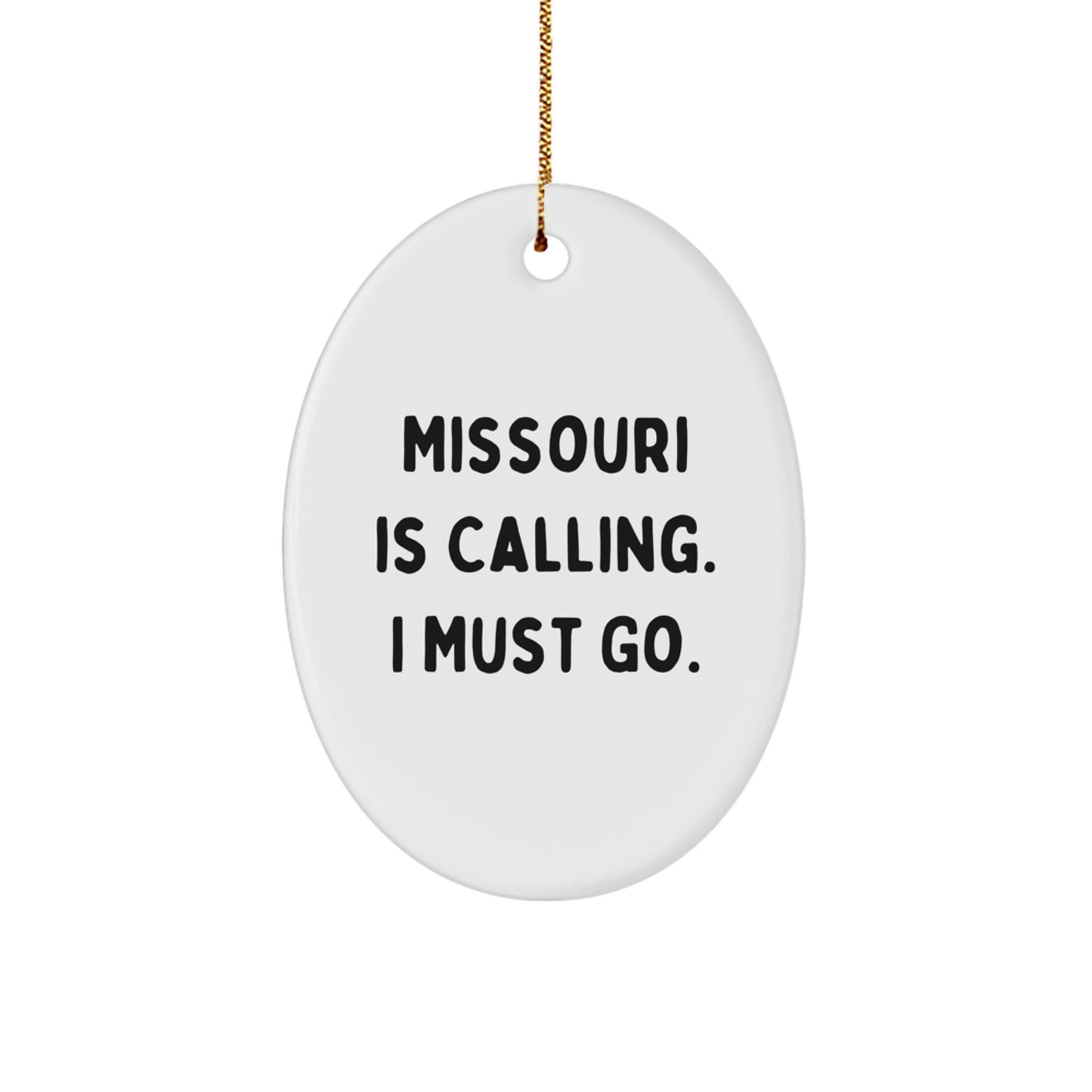 Missouri Oval Ornament Gifts from Friends and Family - 'Missouri Is Calling. I Must Go.' Christmas Ornament for Men and Women - Image 1