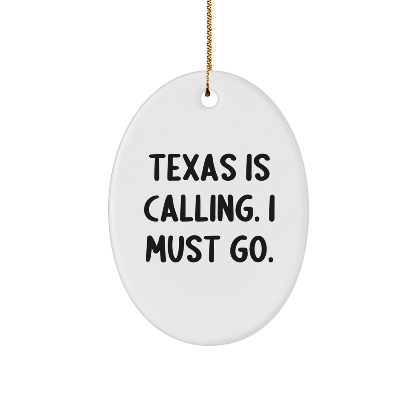 Texas Oval Ornament Gifts for Friends, Funny Quote Texas Is Calling, Christmas Unique Gifts from Family - Image 1