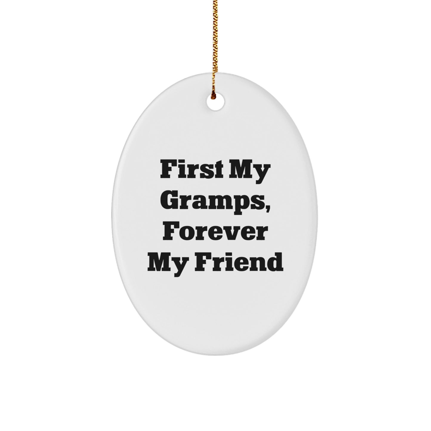 Gramps Gifts from Men, Family, or Friends - First My Gramps, Forever My Friend Oval Ornament, Christmas Unique Gifts - Image 1