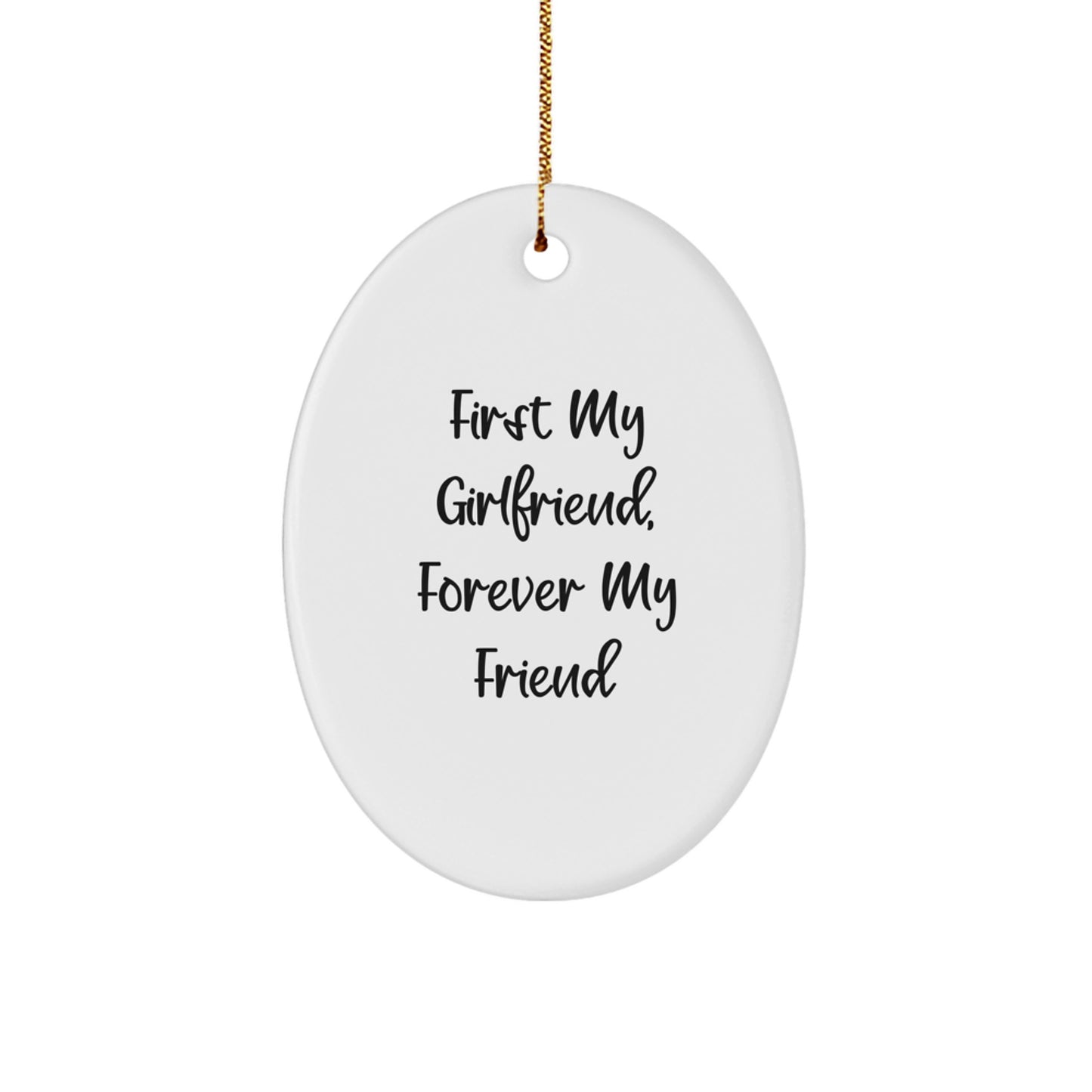Gifts from Men to Sweetheart, Oval Ornament with Funny Quote 'First My Sweetheart, Forever My Friend' for Christmas - Image 1