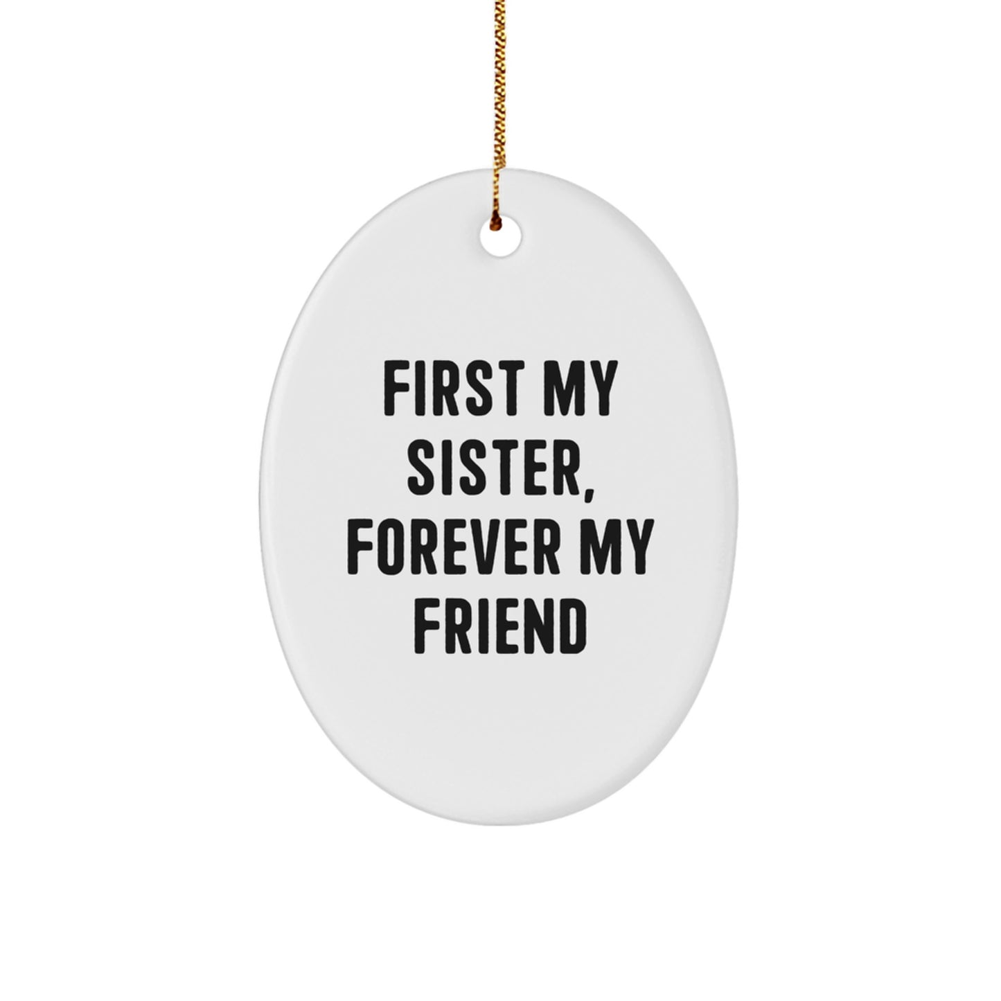Funny Sister Quotes Oval Ornament Gifts from Men to Sisters, Unique Christmas Unique Gifts for Sisters, Oval Shaped Decorations - Image 1