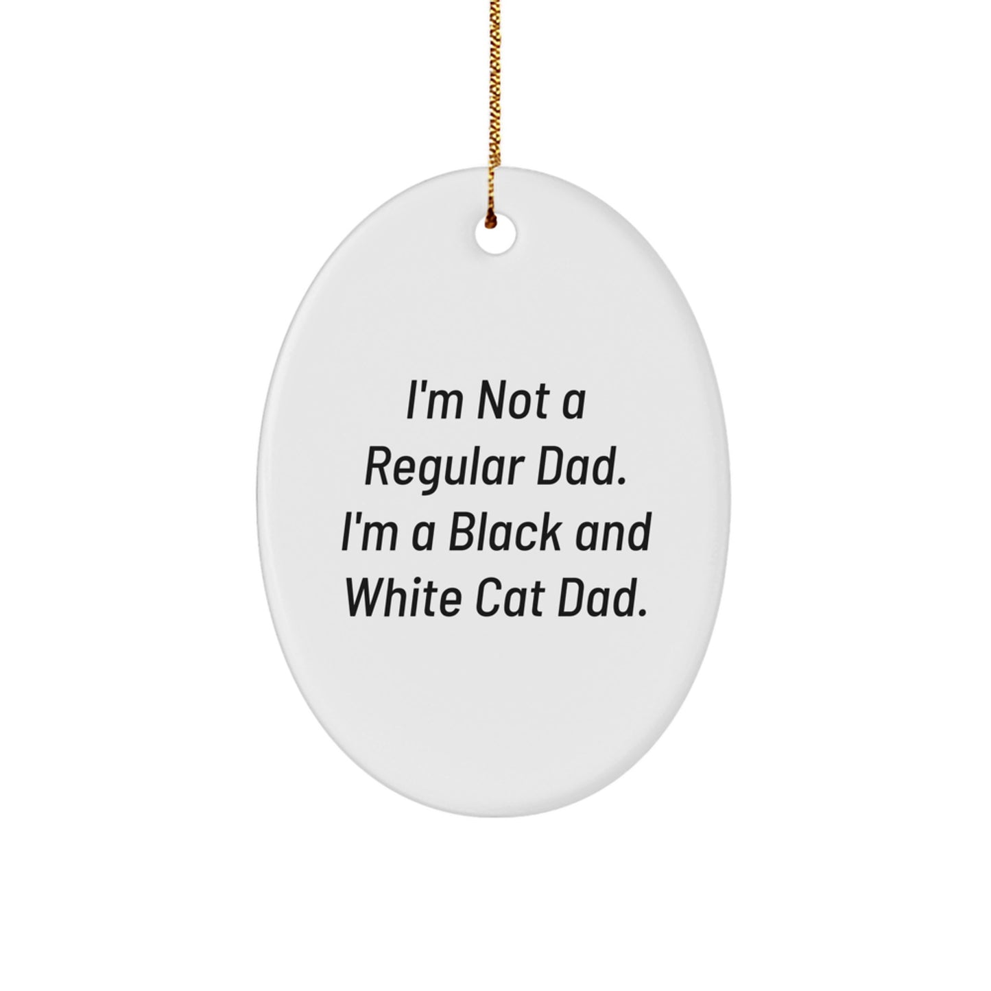 Funny Black and White Cat Dad Gifts, Oval Ornament for Christmas - Gifts from Men to Family, Friends, Coworkers - Unique Christmas Unique Gifts for Black and White Cat Lovers - Image 1