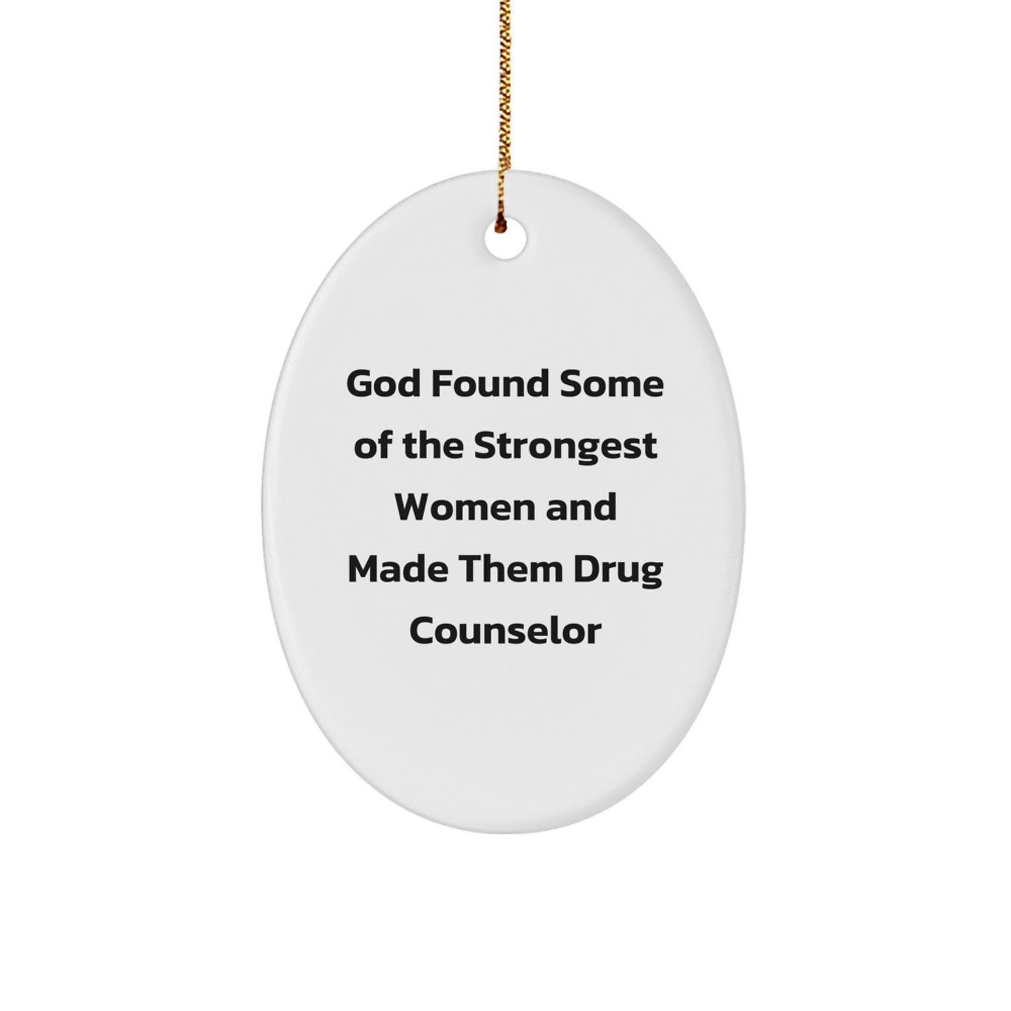 Funny Drug Counselor Gifts from Friends - Oval Ornament for Christmas Unique Gifts, Inspirational Quote for Drug Counselor Women - Image 1