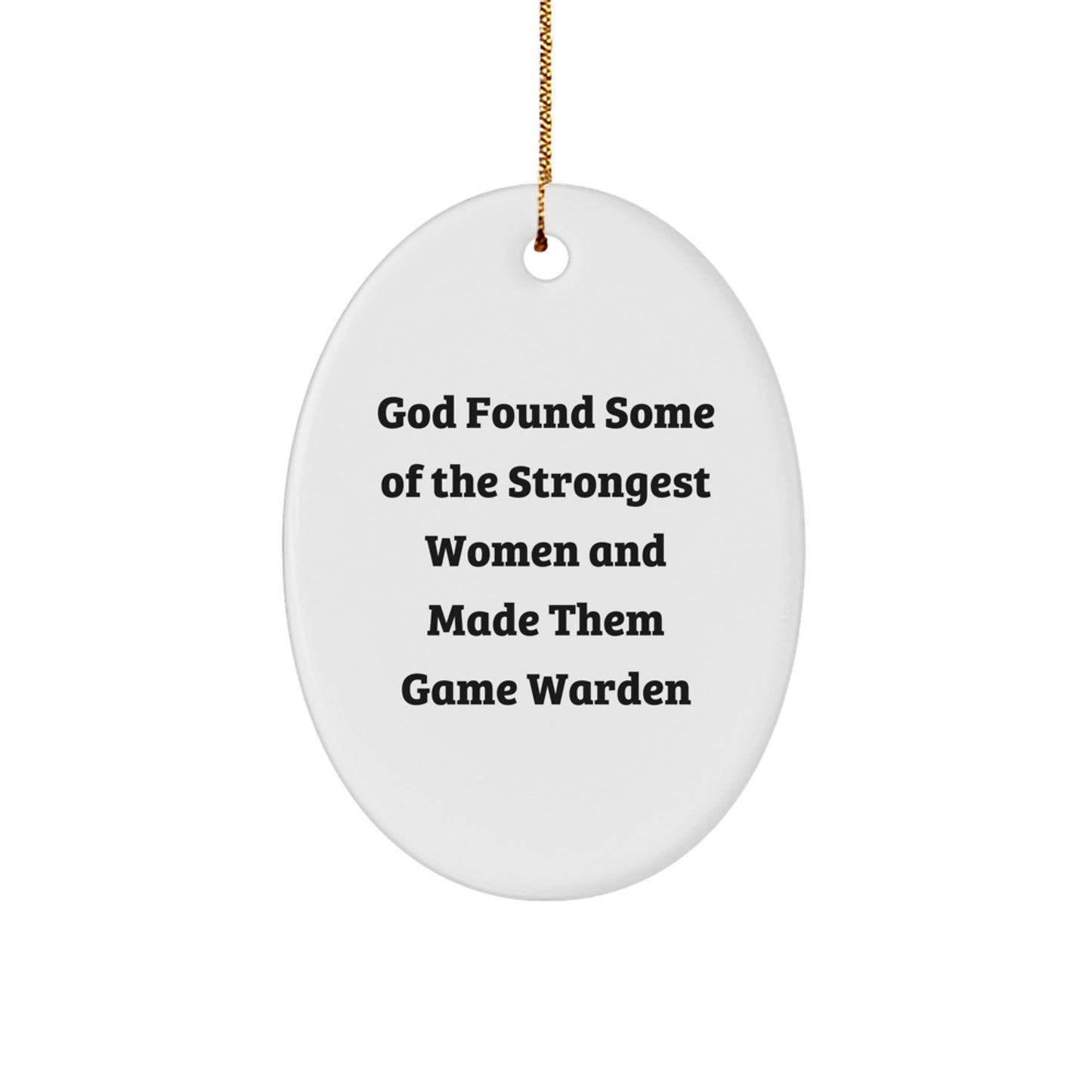 Funny Game Warden Gifts, Inspirational Oval Ornament for Women Game Wardens, Christmas Unique Gifts from Friends, Game Warden Women's Ornament - Image 1