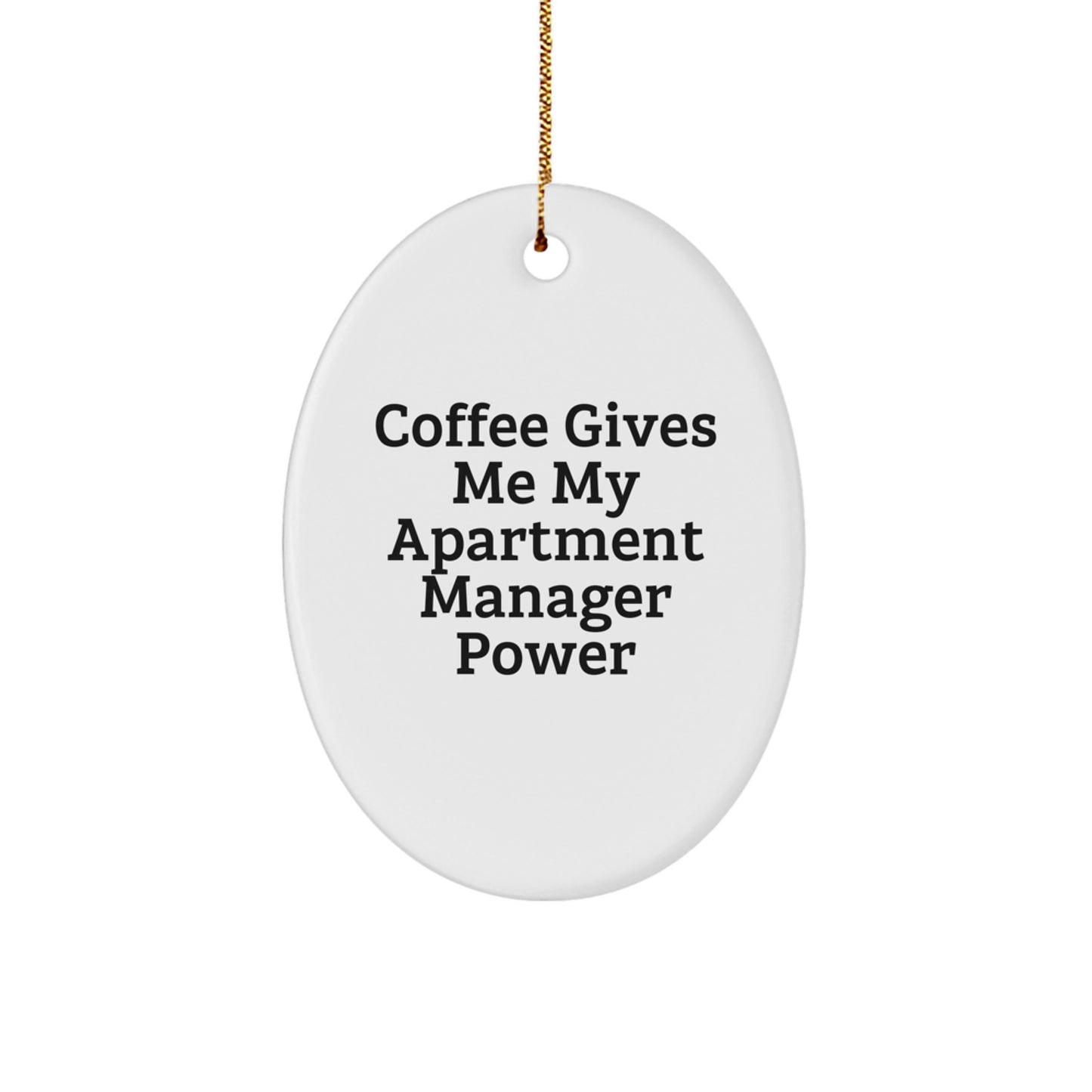 Funny Gifts for Apartment Managers, Oval Ornaments, 'Coffee Gives Me My Apartment Manager Power', Christmas Unique Gifts from Friends - Image 1