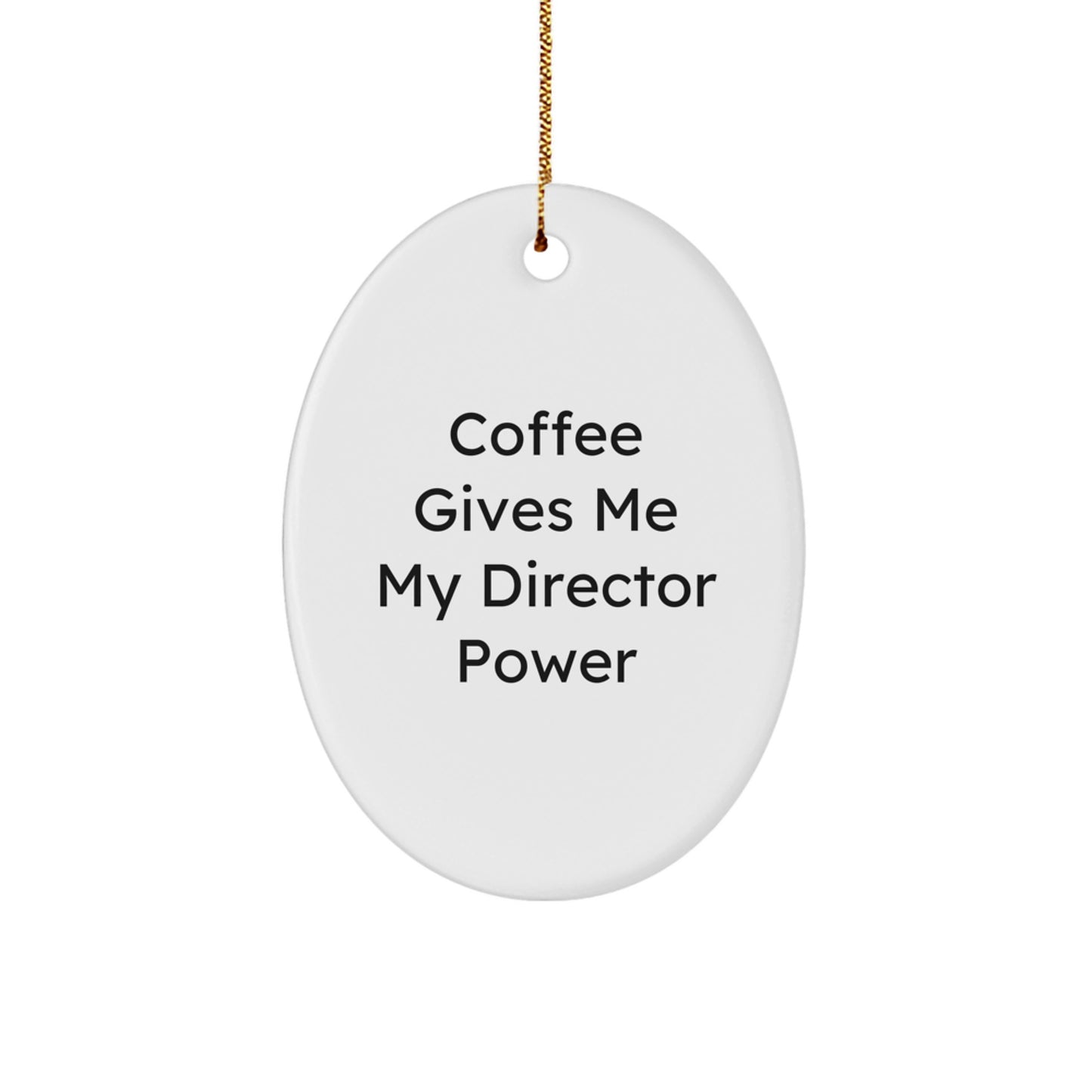 Funny Quote Director Gifts Oval Ornament Coffee Lovers Christmas Decor - Image 1