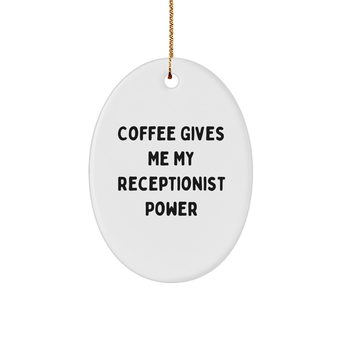 Receptionist Gifts, Funny Oval Ornament, 'Coffee Gives Me My Receptionist Power' Quote, Christmas Unique Gifts from Friends for Coworkers - Image 1
