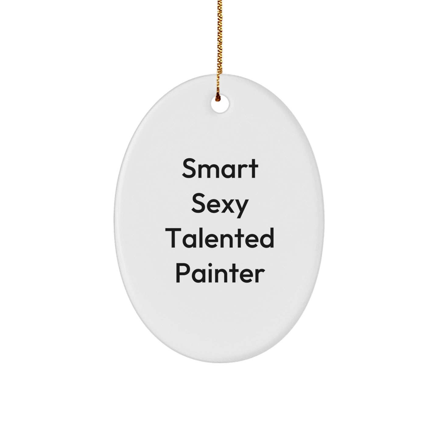 Smart Sexy Talented Painter Gifts for Christmas - Oval Ornament from Friends to Family - Image 1